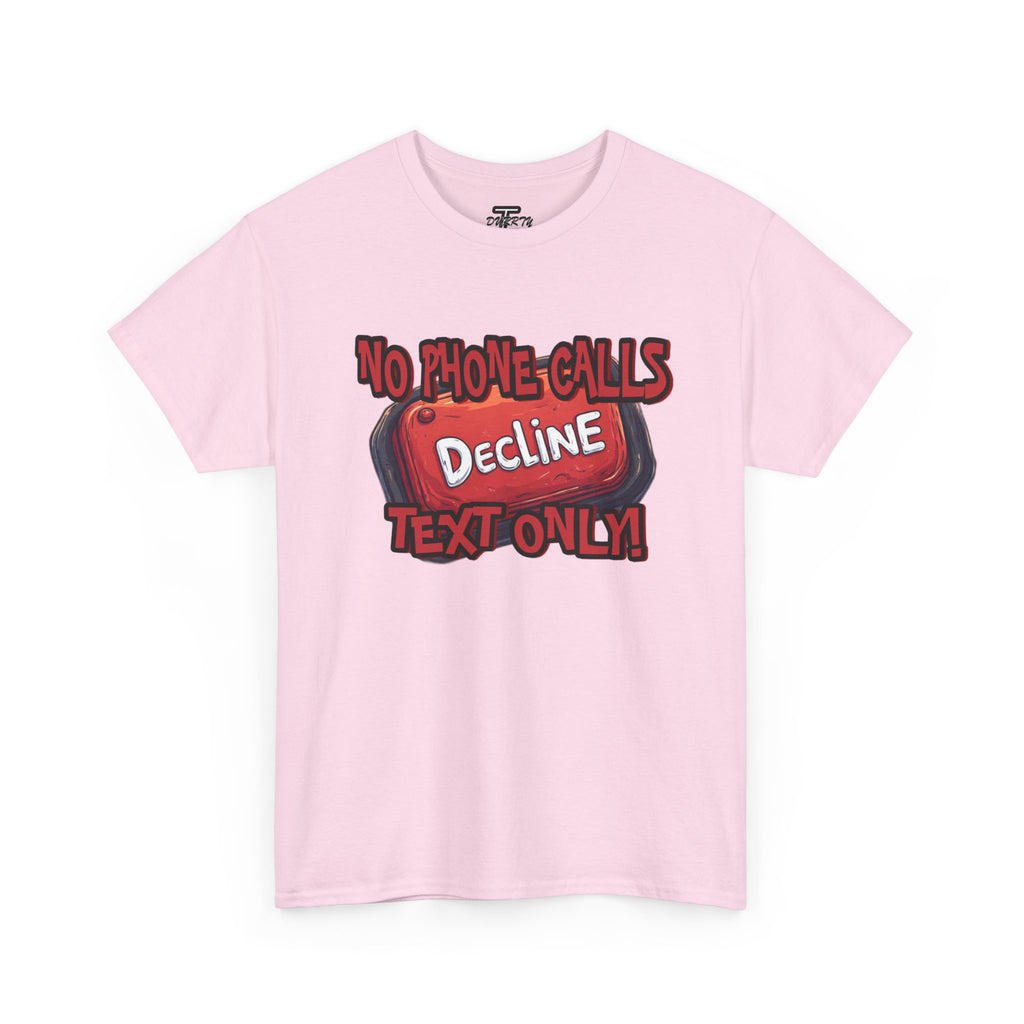 "Decline! No Phone Calls, Text Only" Graphic Tee