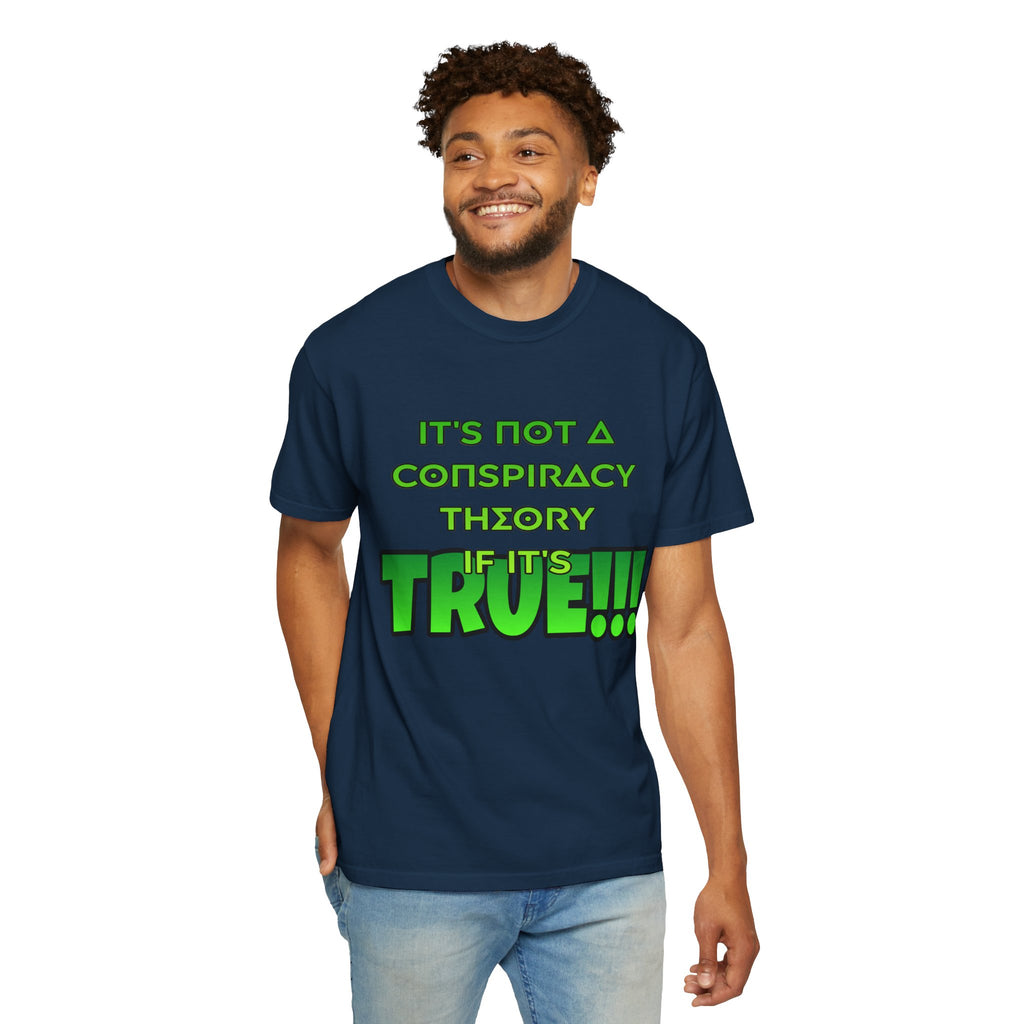 "It's Not a Conspiracy Theory If It's True!!!" Graphic Tee