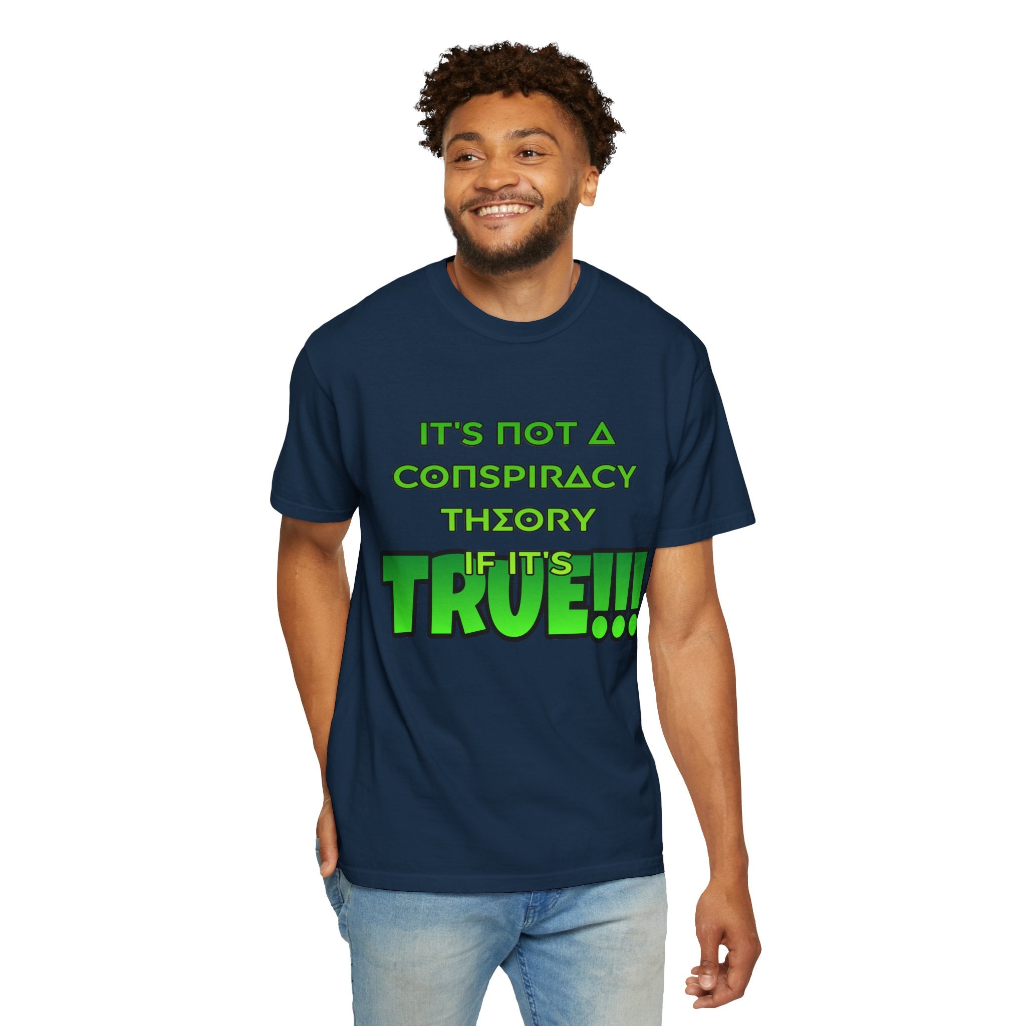 "It's Not a Conspiracy Theory If It's True!!!" Graphic Tee