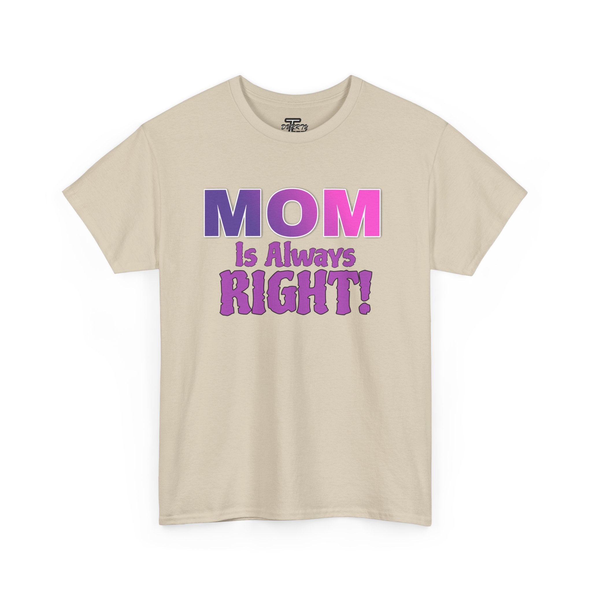 "Mom Is Always Right" Graphic Tee