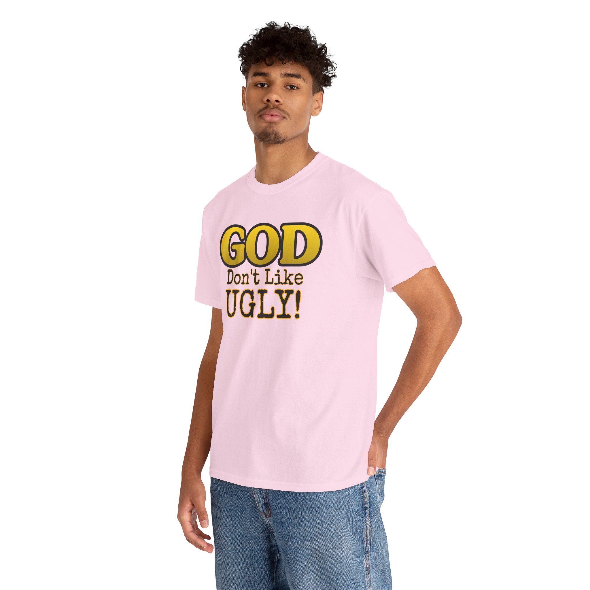 "GOD Don't Like UGLY!" Be Kind Graphic Tee