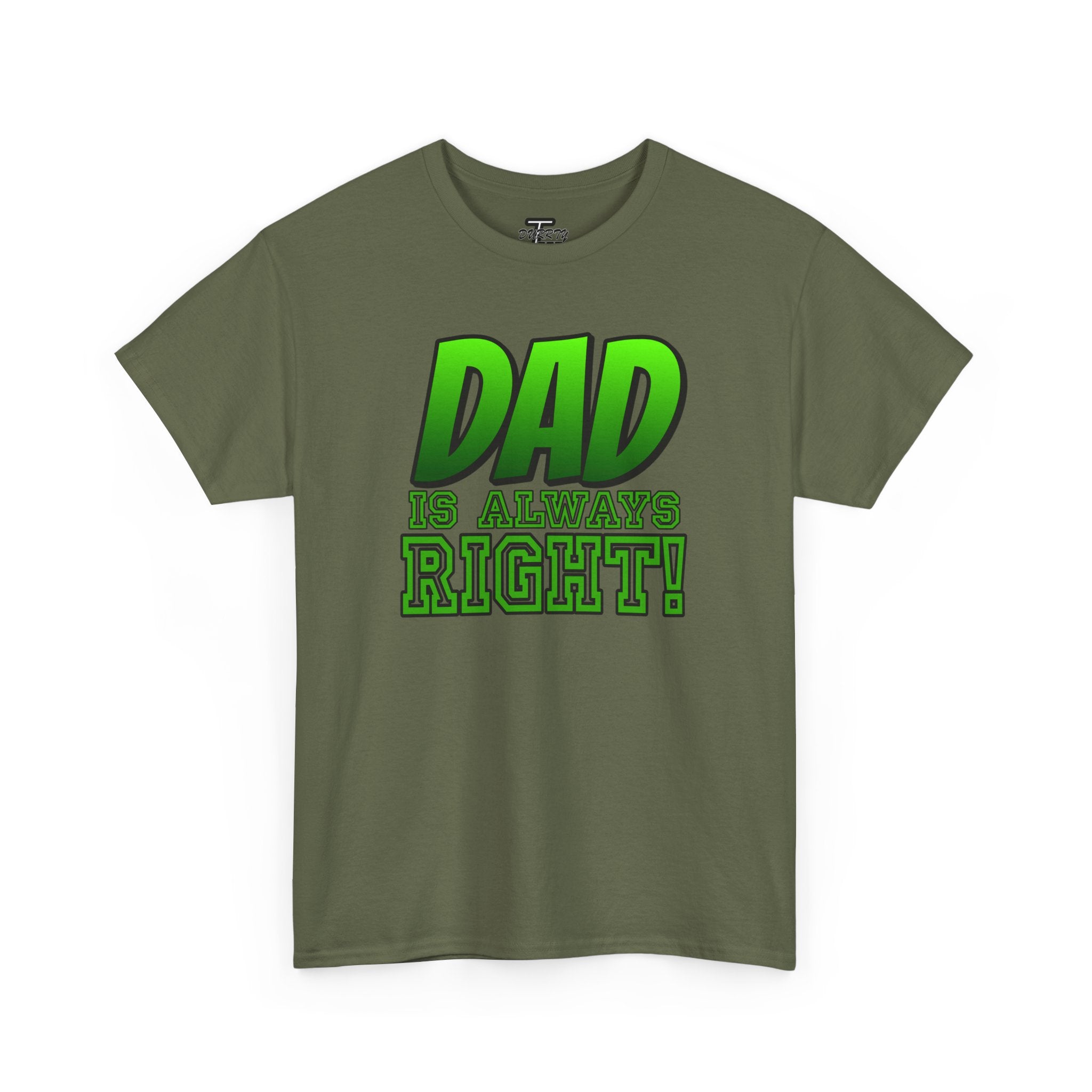 "Dad Is Always Right" Graphic Tee