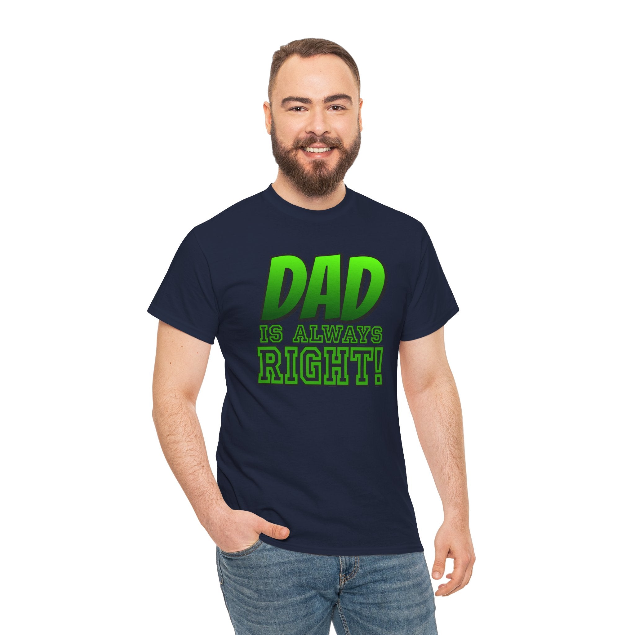 "Dad Is Always Right" Graphic Tee