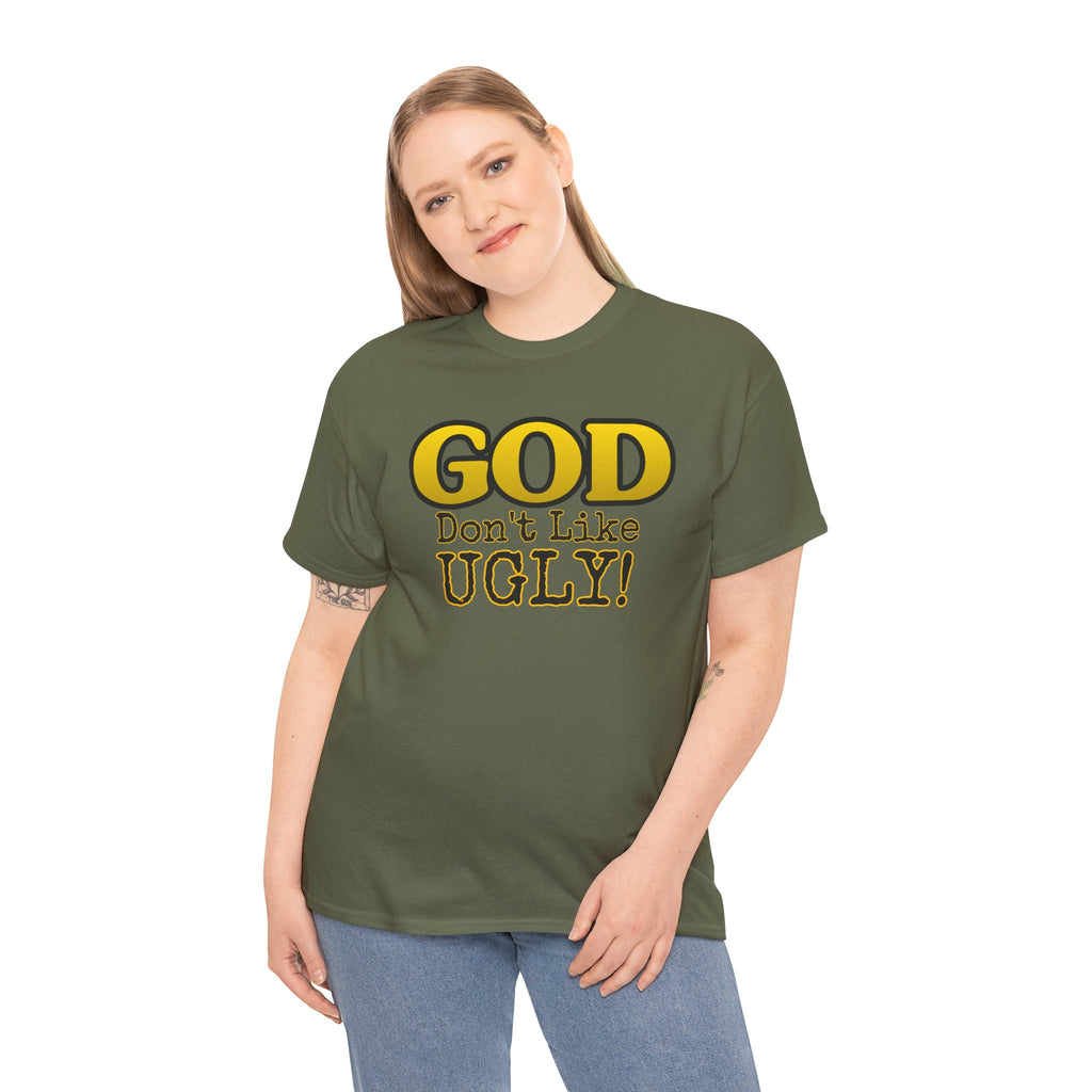 "GOD Don't Like UGLY!" Be Kind Graphic Tee