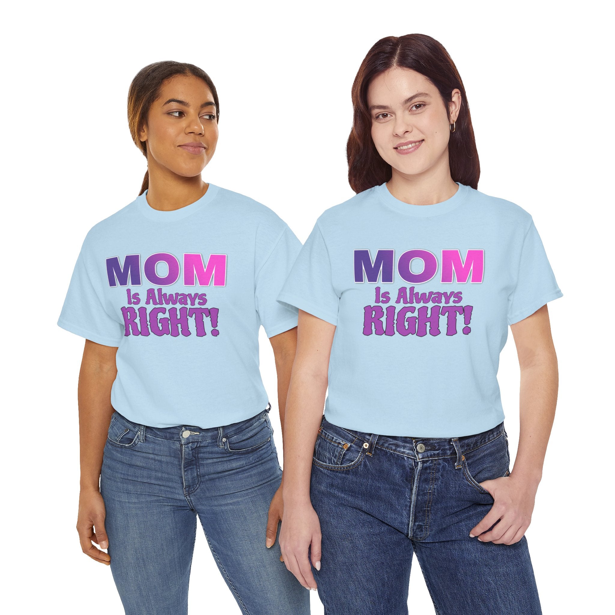 "Mom Is Always Right" Graphic Tee