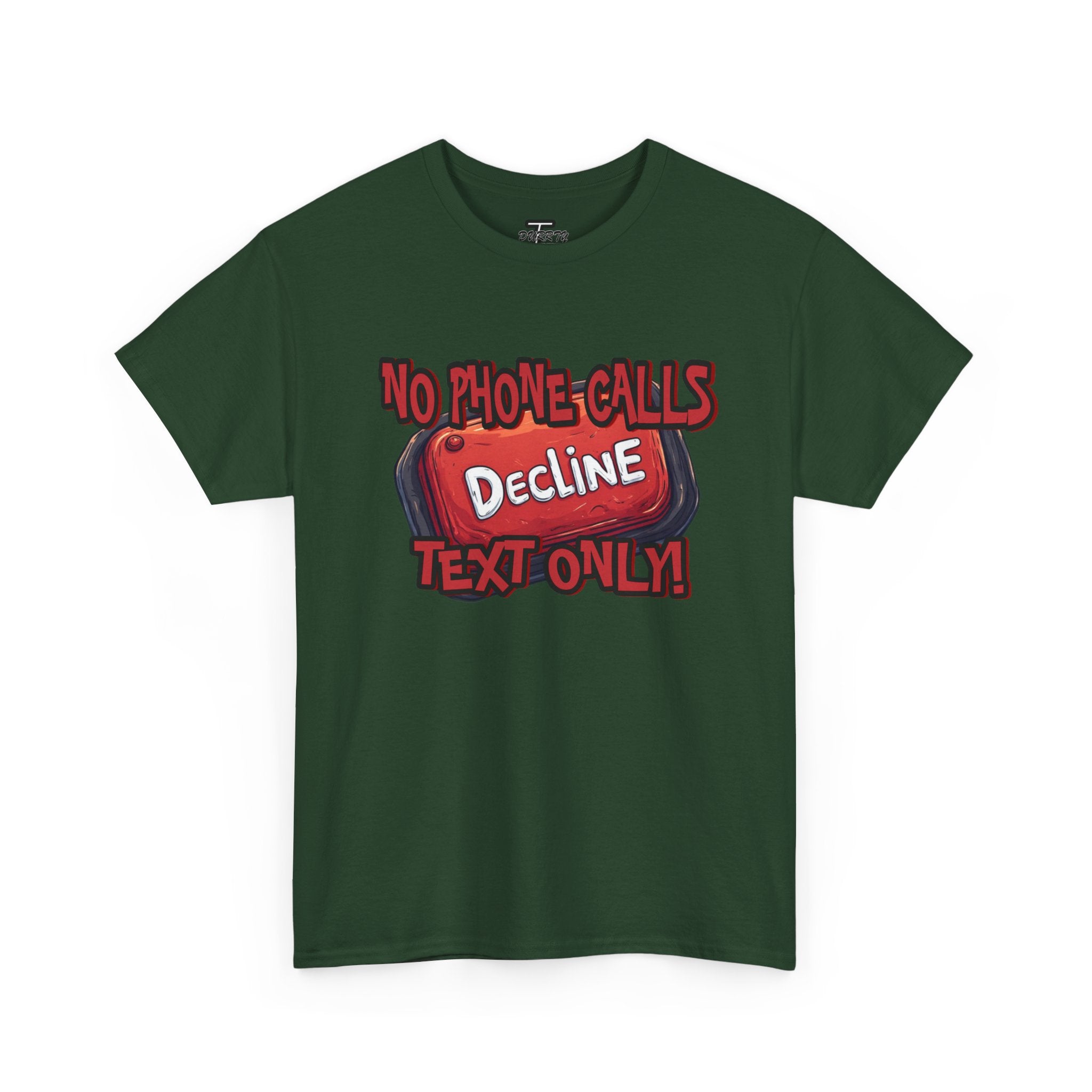 "Decline! No Phone Calls, Text Only" Graphic Tee