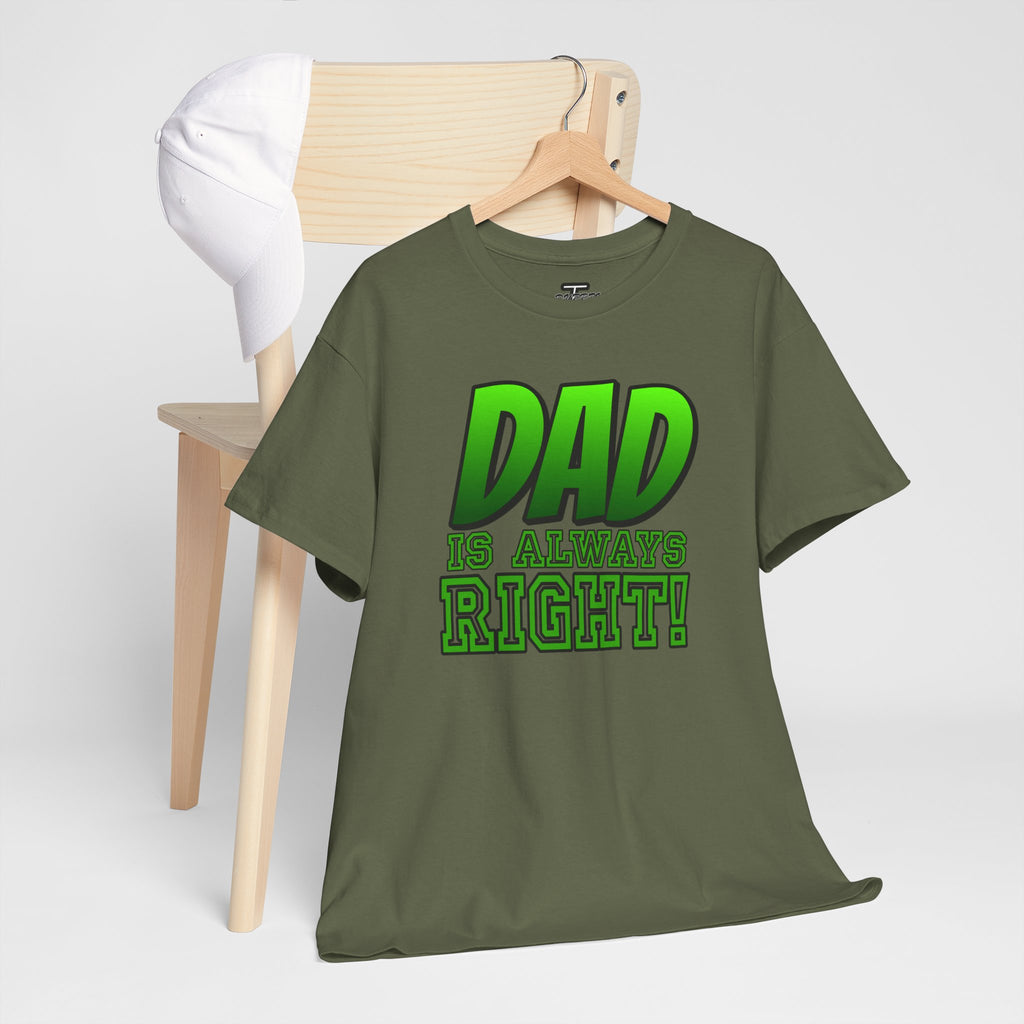 "Dad Is Always Right" Graphic Tee