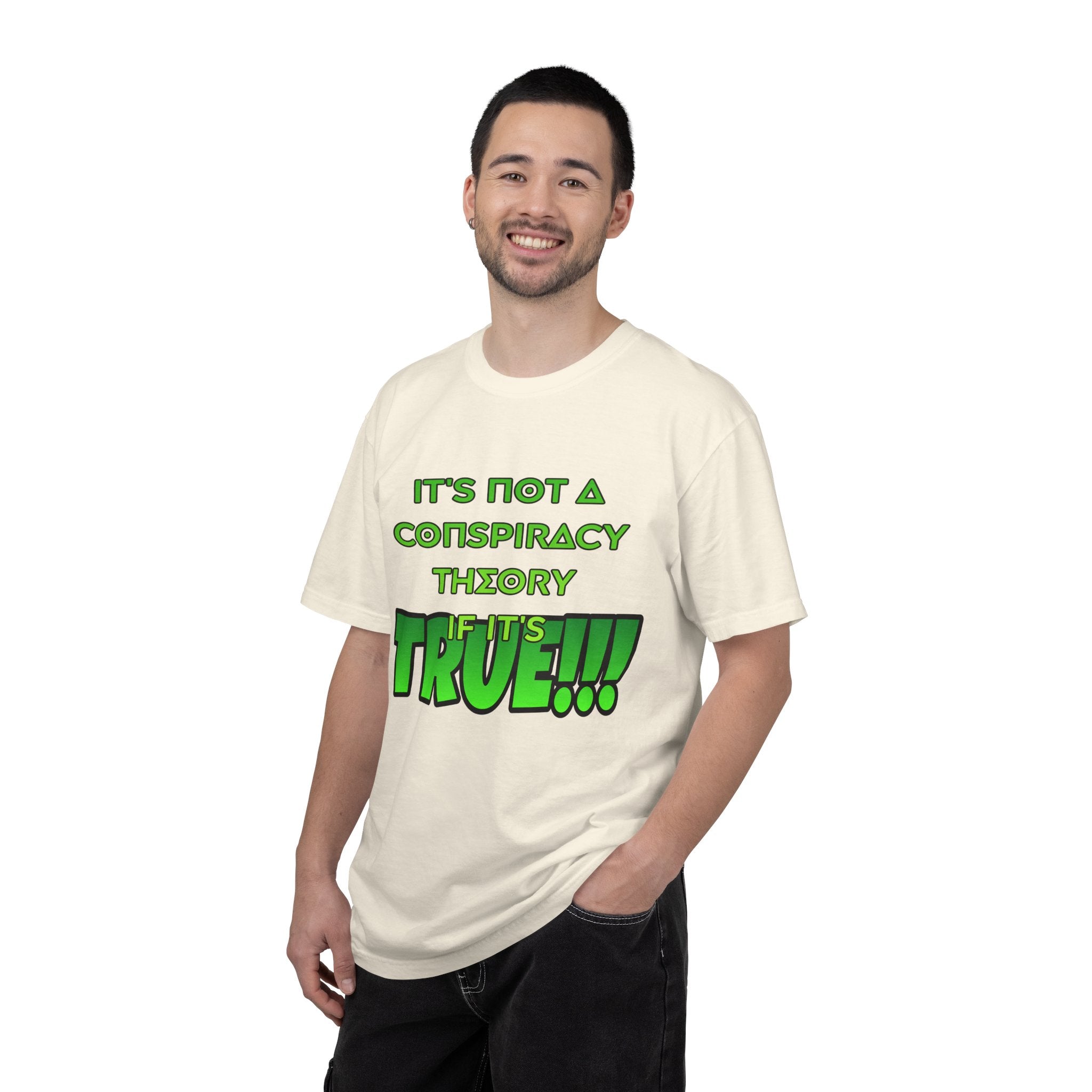"It's Not a Conspiracy Theory If It's True!!!" Graphic Tee