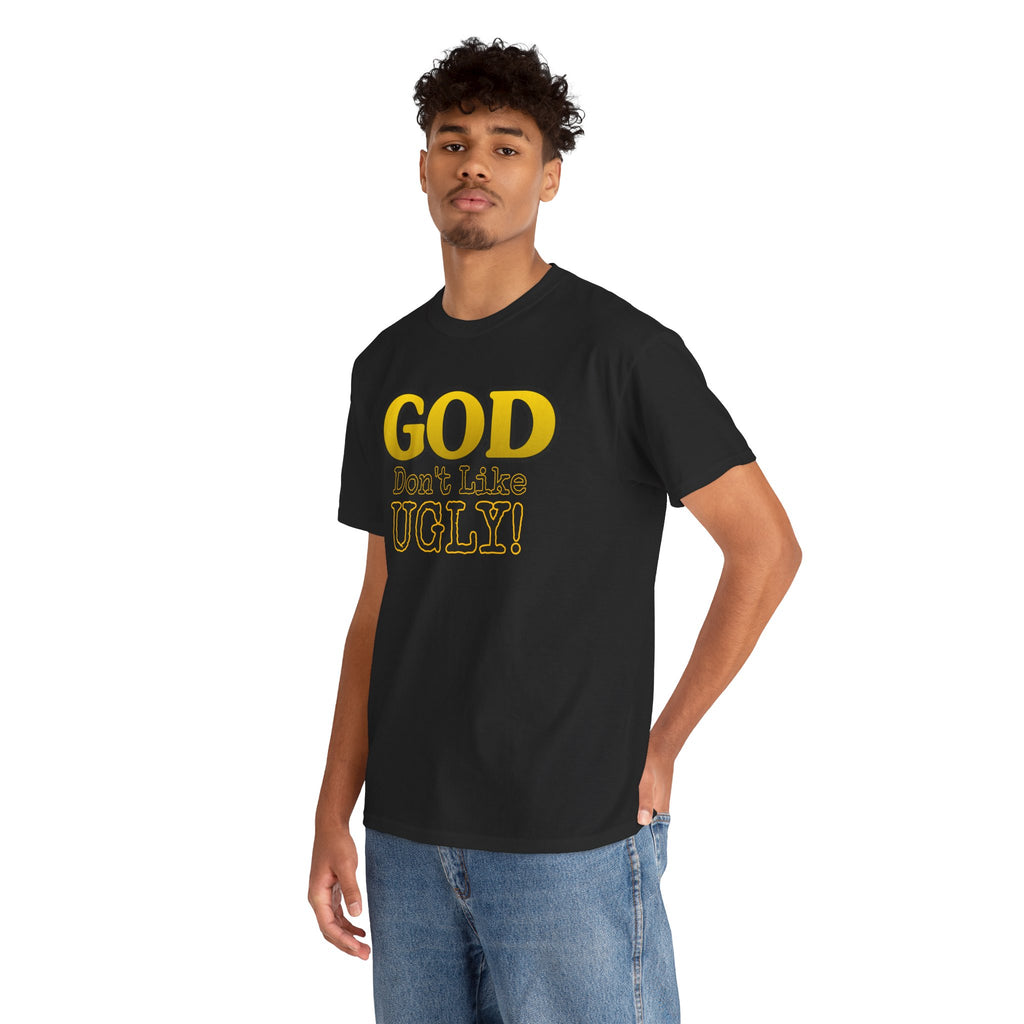 "GOD Don't Like UGLY!" Be Kind Graphic Tee