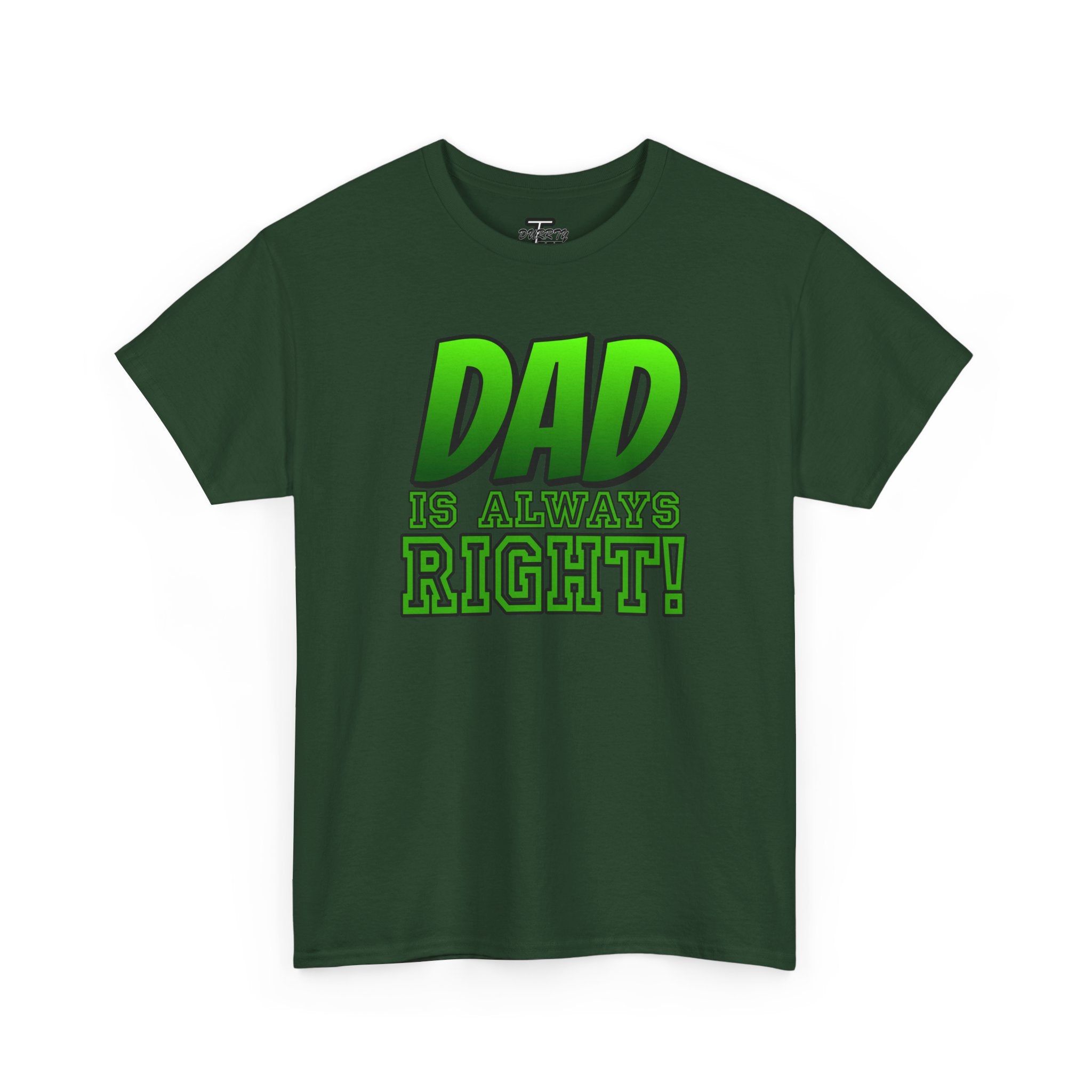 "Dad Is Always Right" Graphic Tee