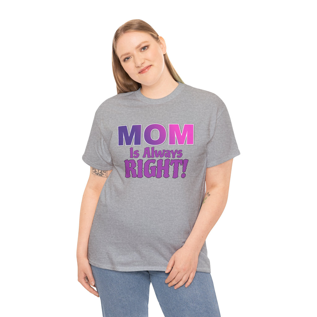 "Mom Is Always Right" Graphic Tee