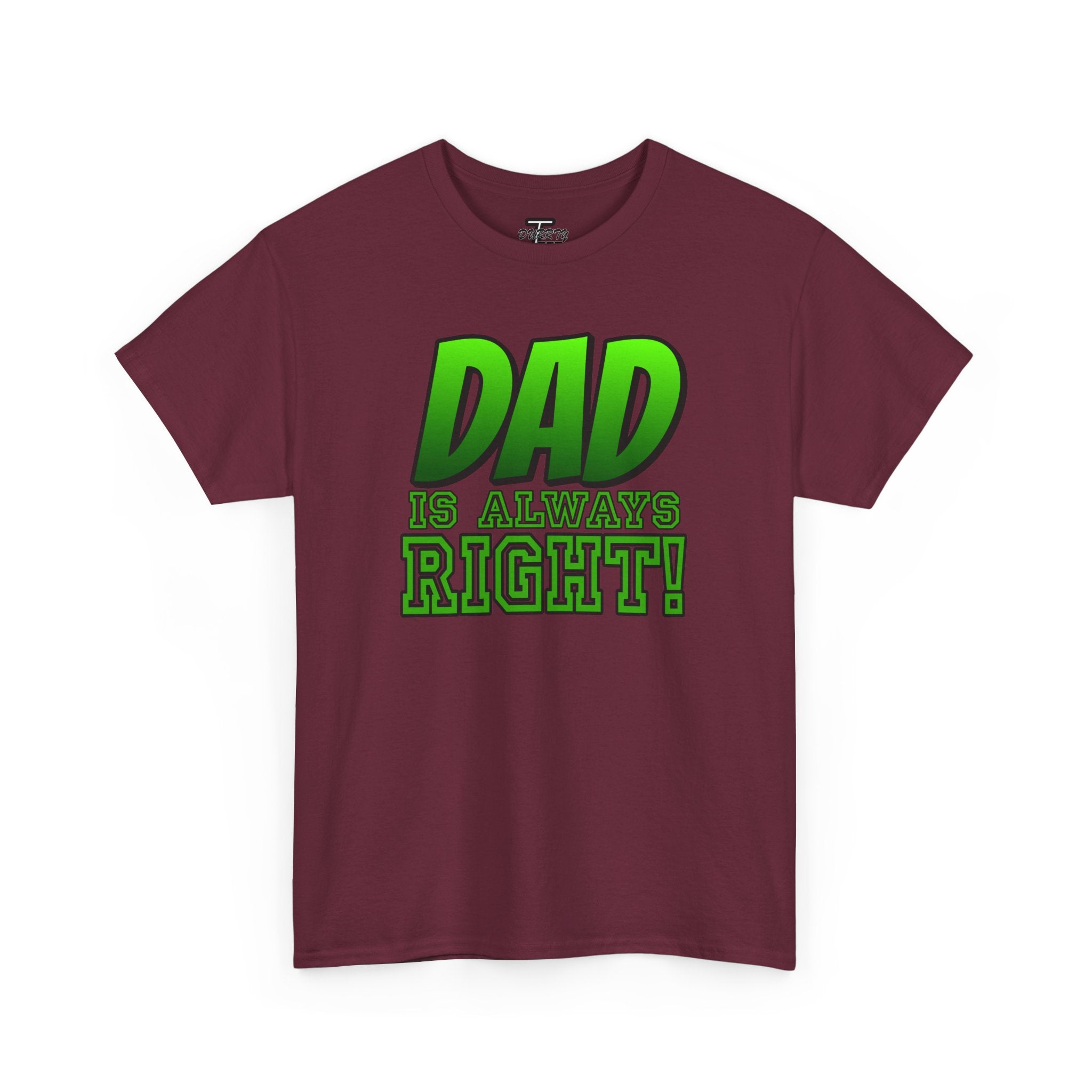 "Dad Is Always Right" Graphic Tee