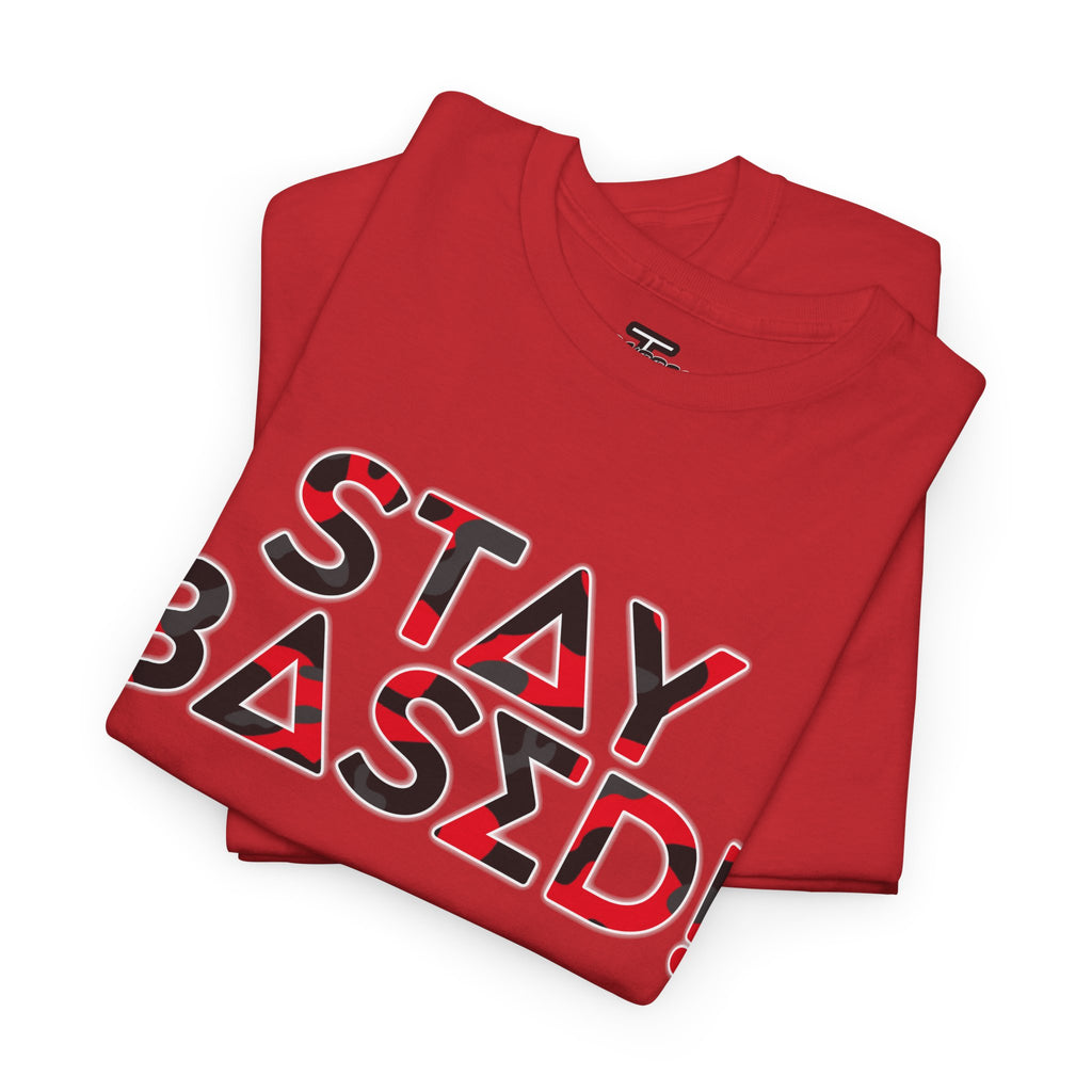 "Stay Based!" Bold Red/Black Camo Graphic Tee