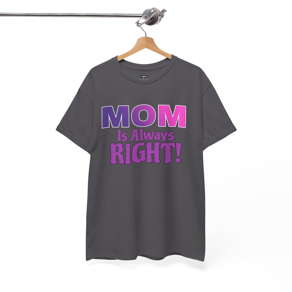 "Mom Is Always Right" Graphic Tee