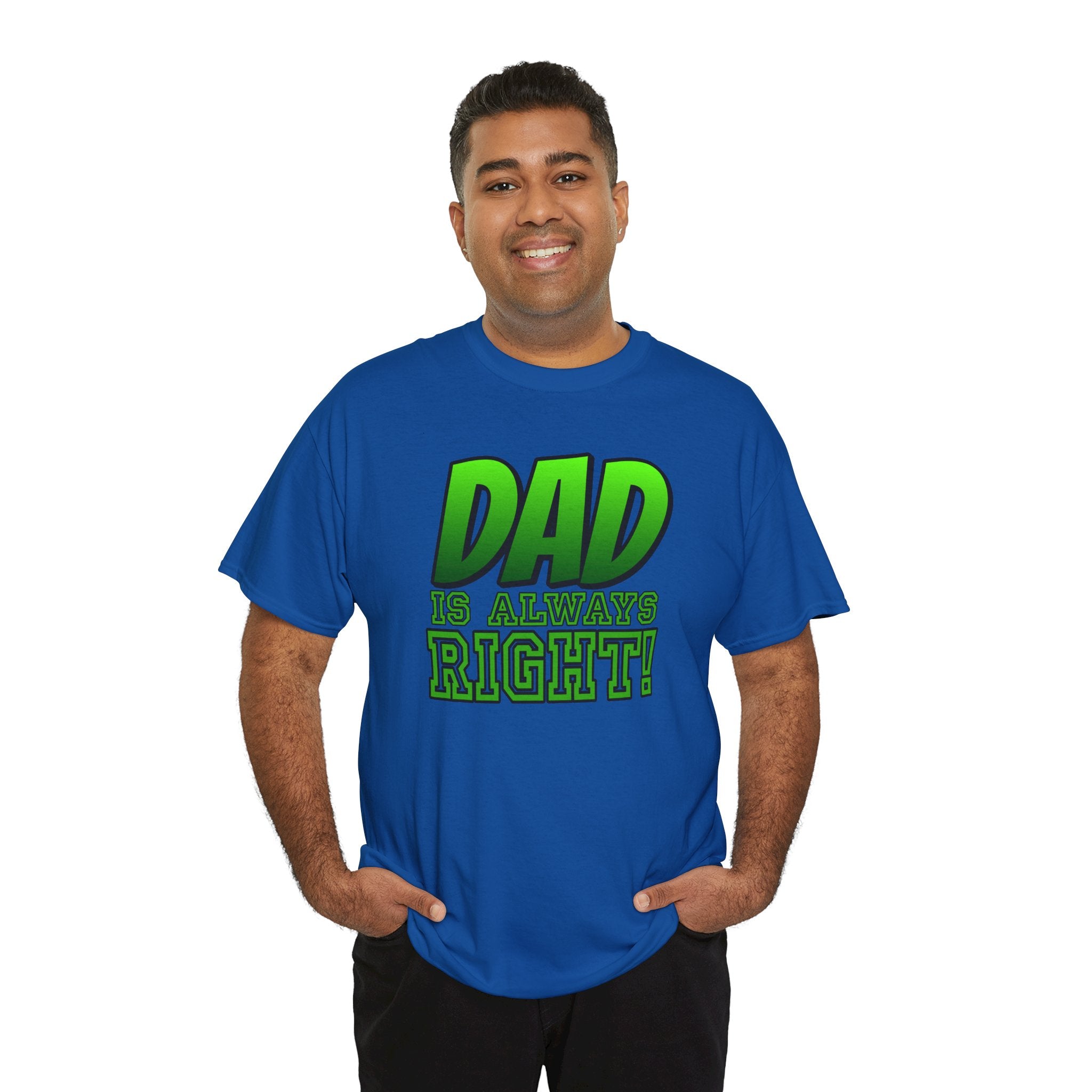 "Dad Is Always Right" Graphic Tee
