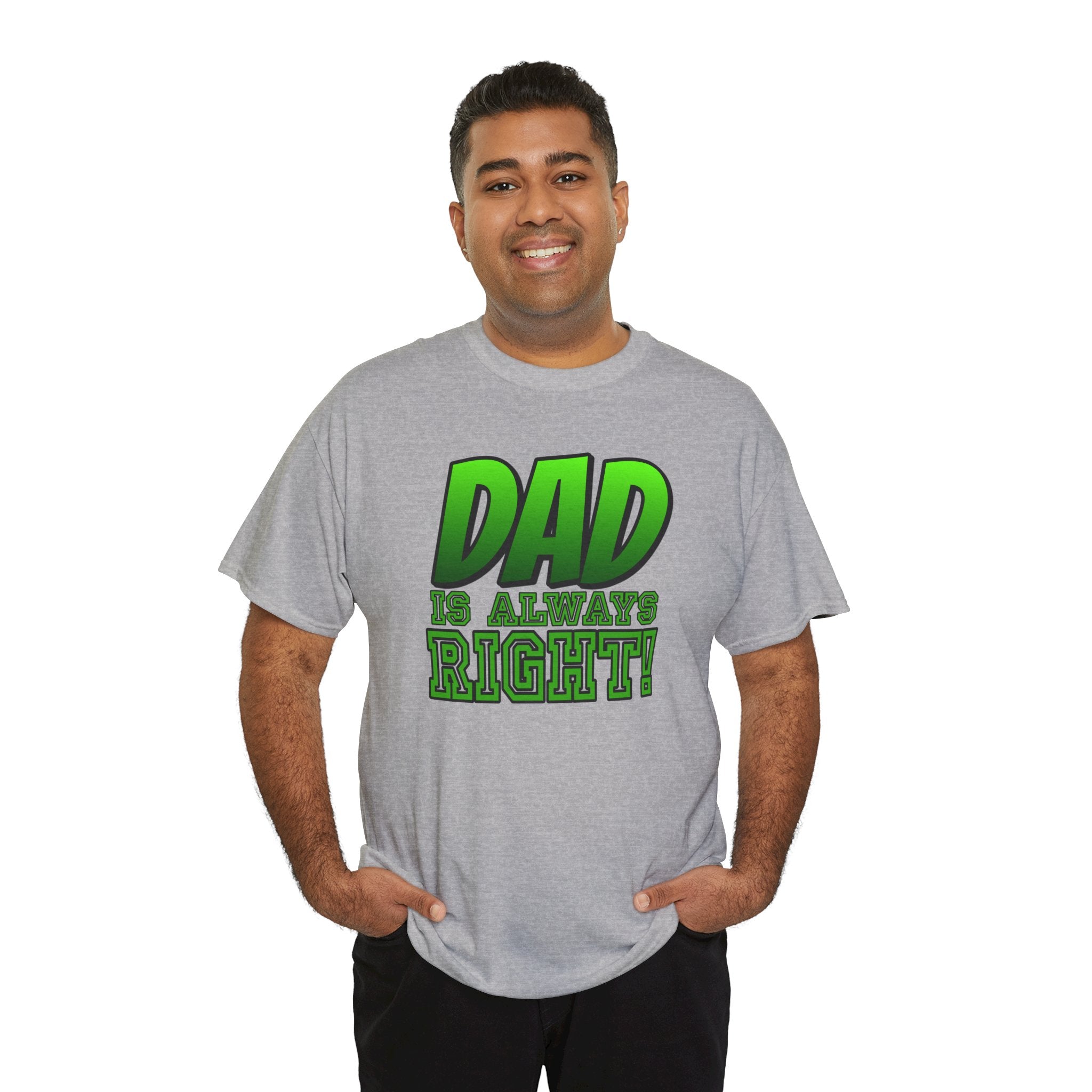 "Dad Is Always Right" Graphic Tee