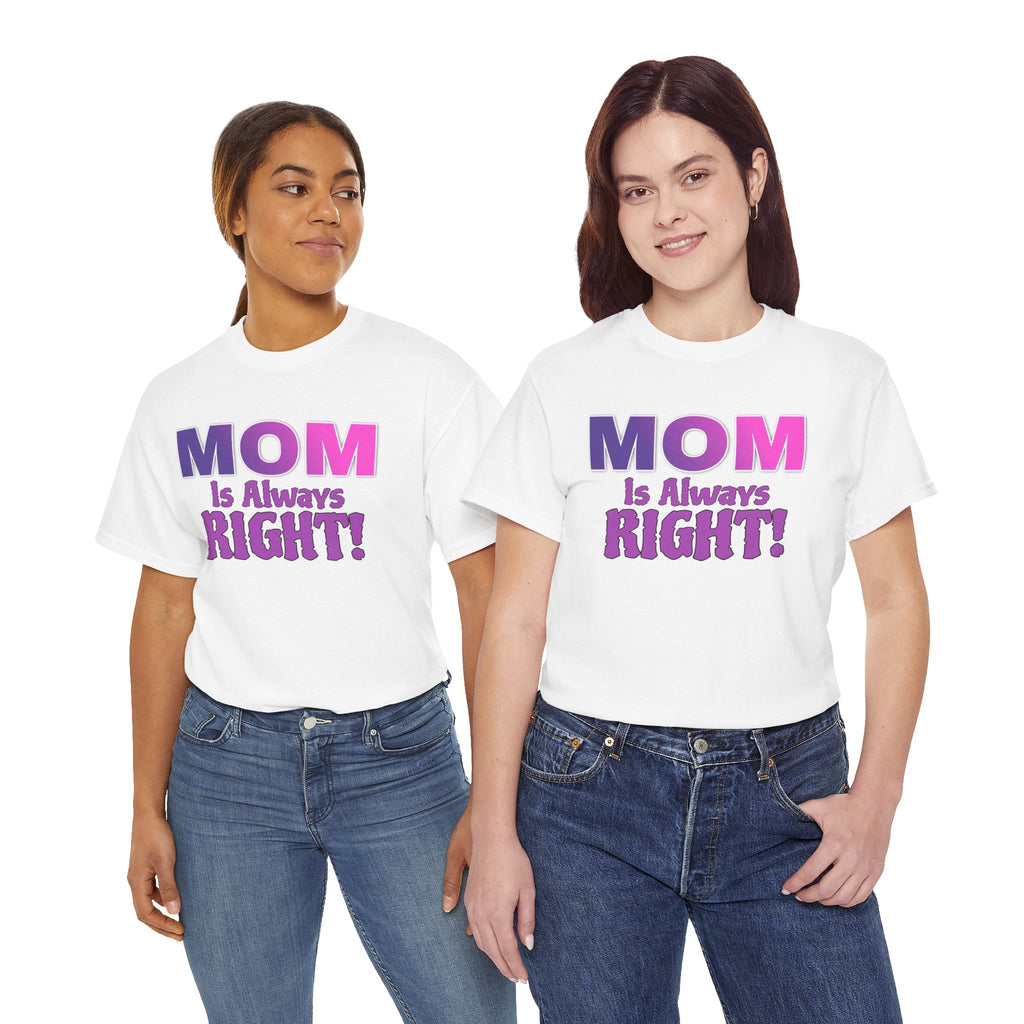 "Mom Is Always Right" Graphic Tee