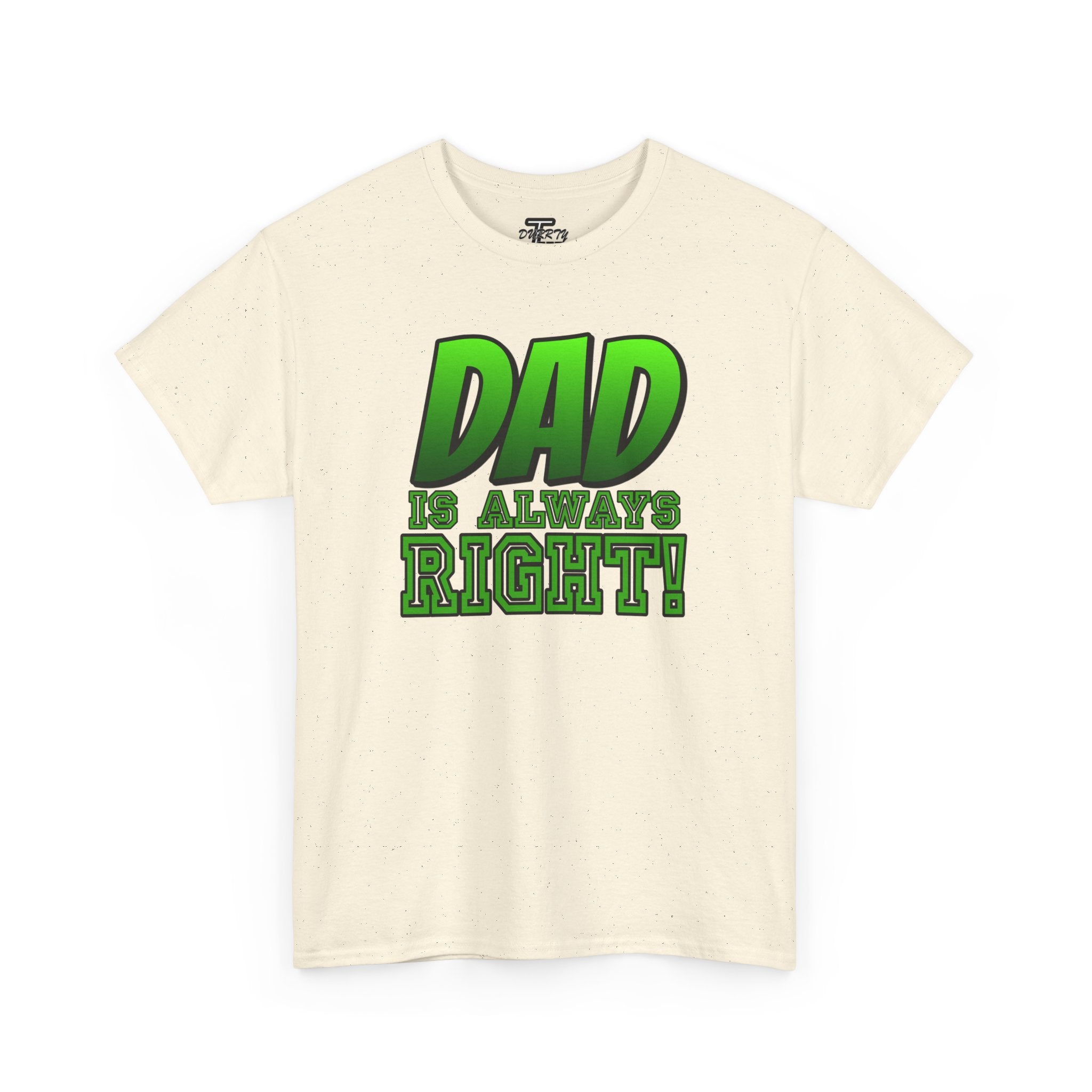 "Dad Is Always Right" Graphic Tee