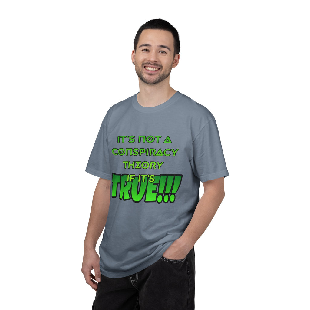 "It's Not a Conspiracy Theory If It's True!!!" Graphic Tee