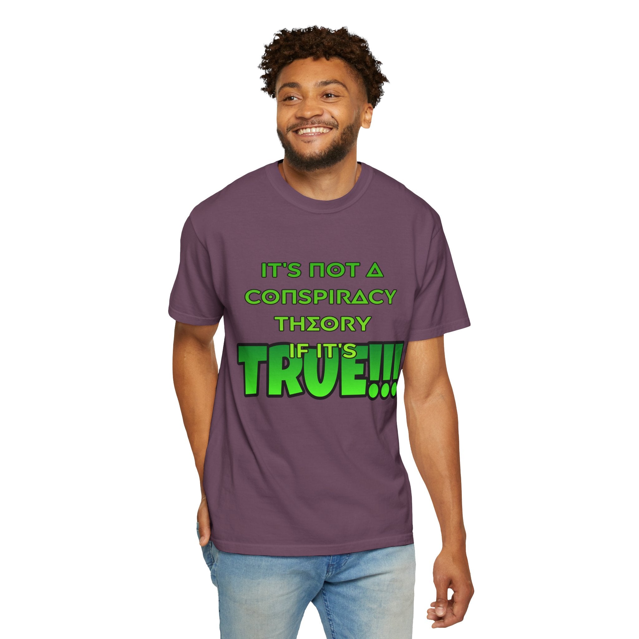 "It's Not a Conspiracy Theory If It's True!!!" Graphic Tee
