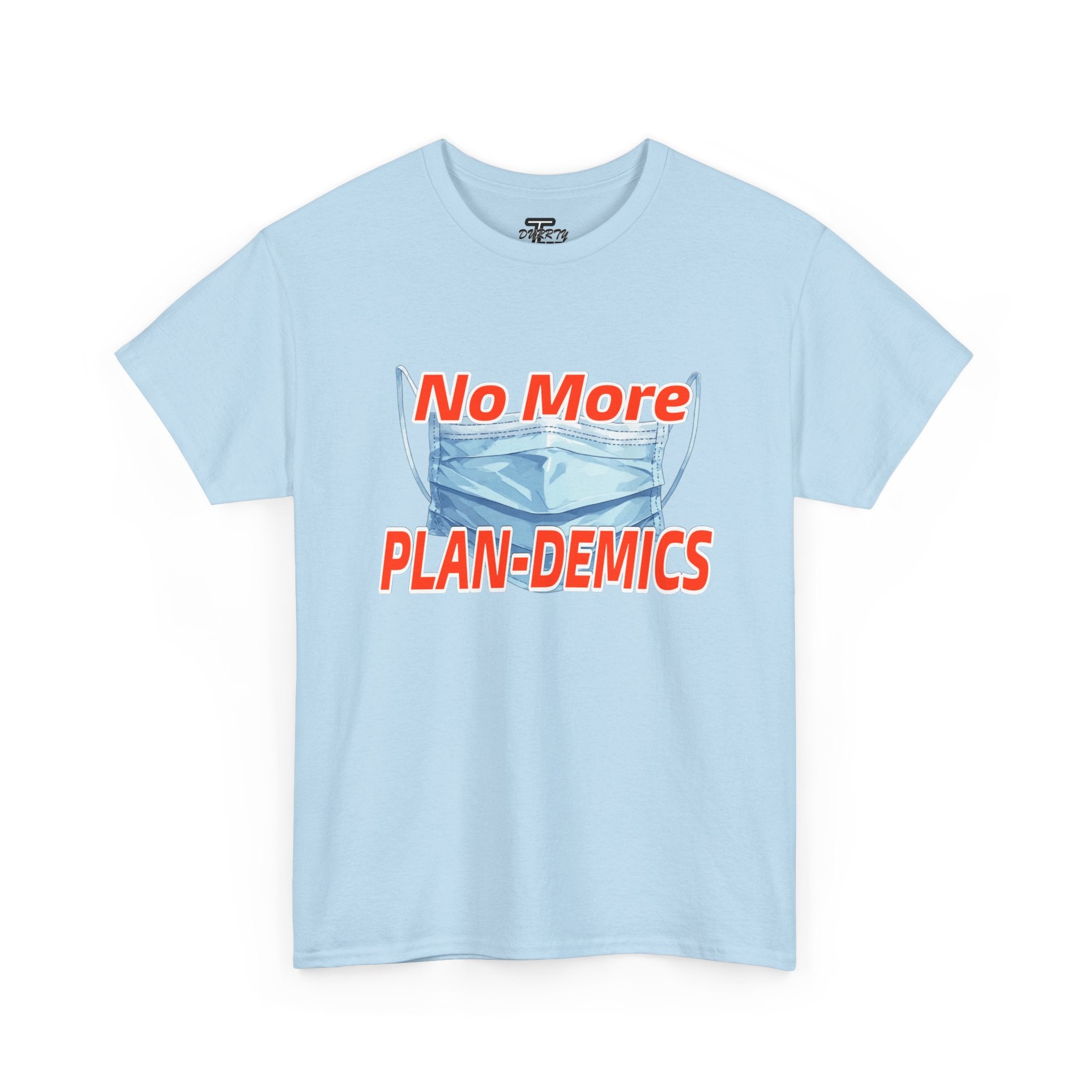"No More PLAN-DEMICS" Mask Protest Graphic Tee