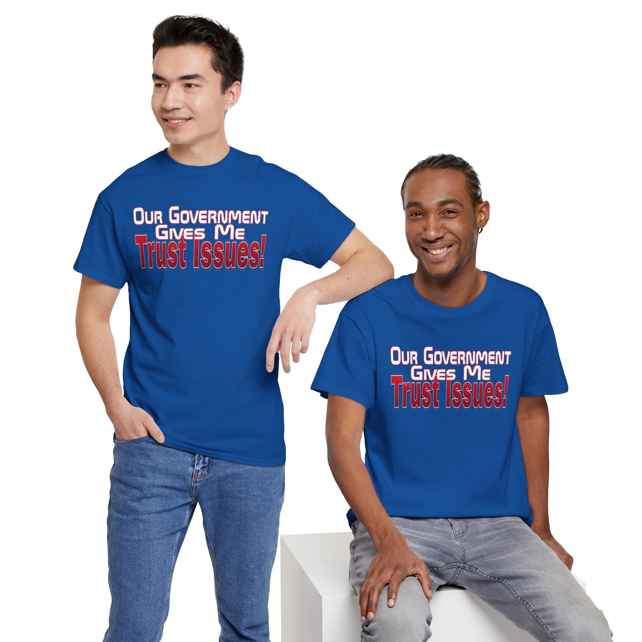 "Our Government Gives Me Trust Issues!" Political Humor Graphic Tee