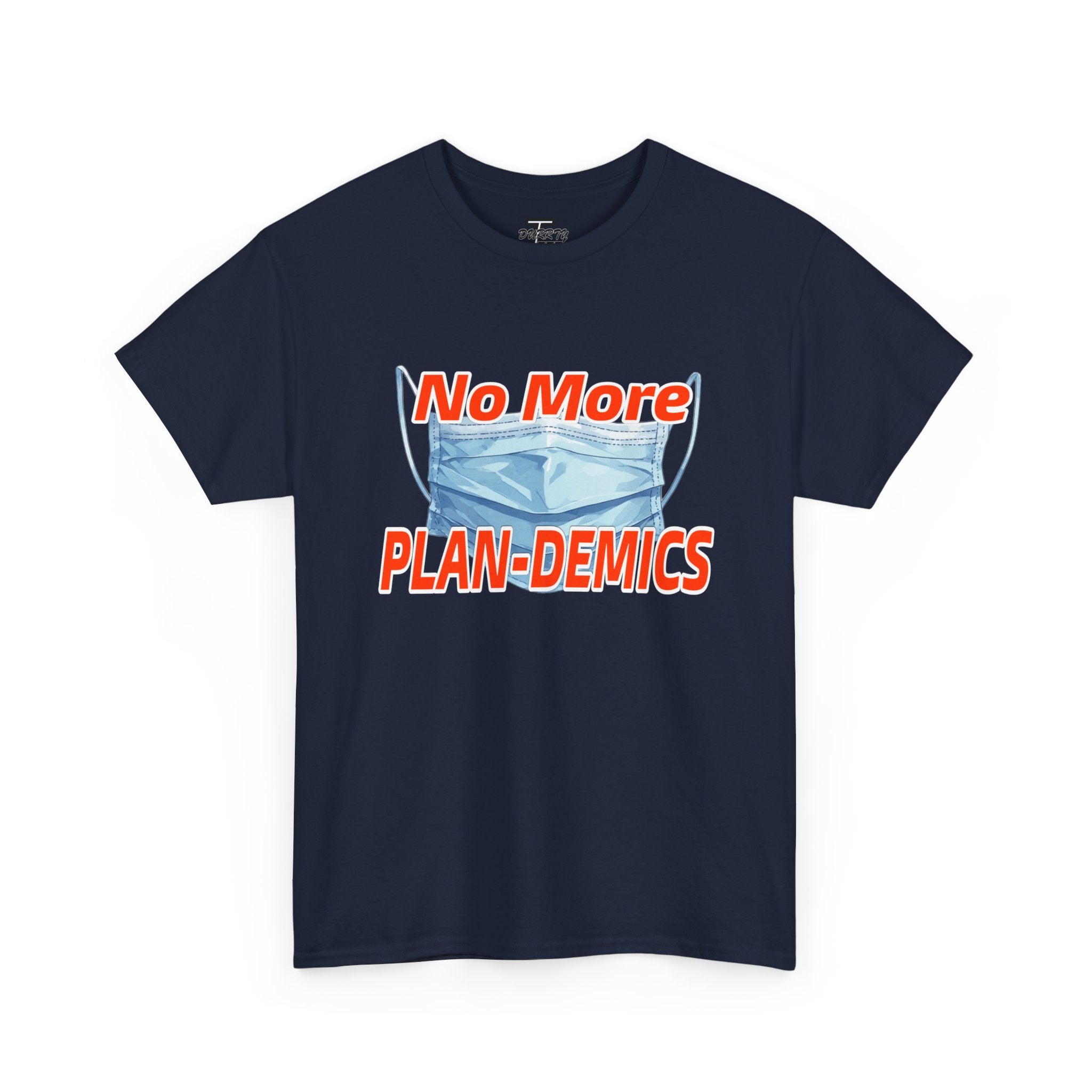 "No More PLAN-DEMICS" Mask Protest Graphic Tee
