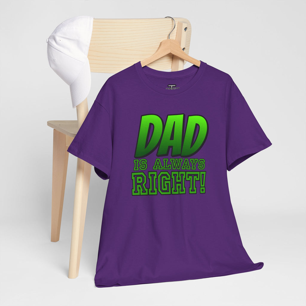"Dad Is Always Right" Graphic Tee