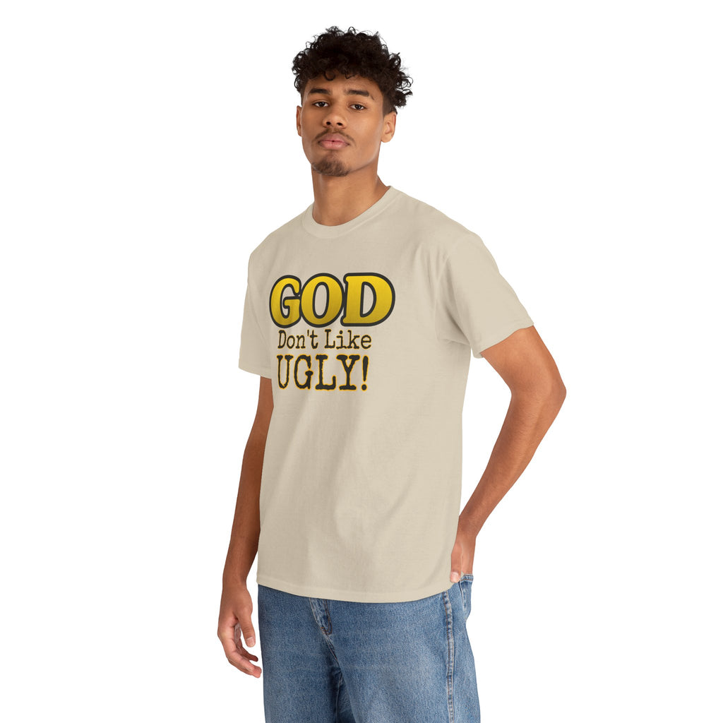 "GOD Don't Like UGLY!" Be Kind Graphic Tee