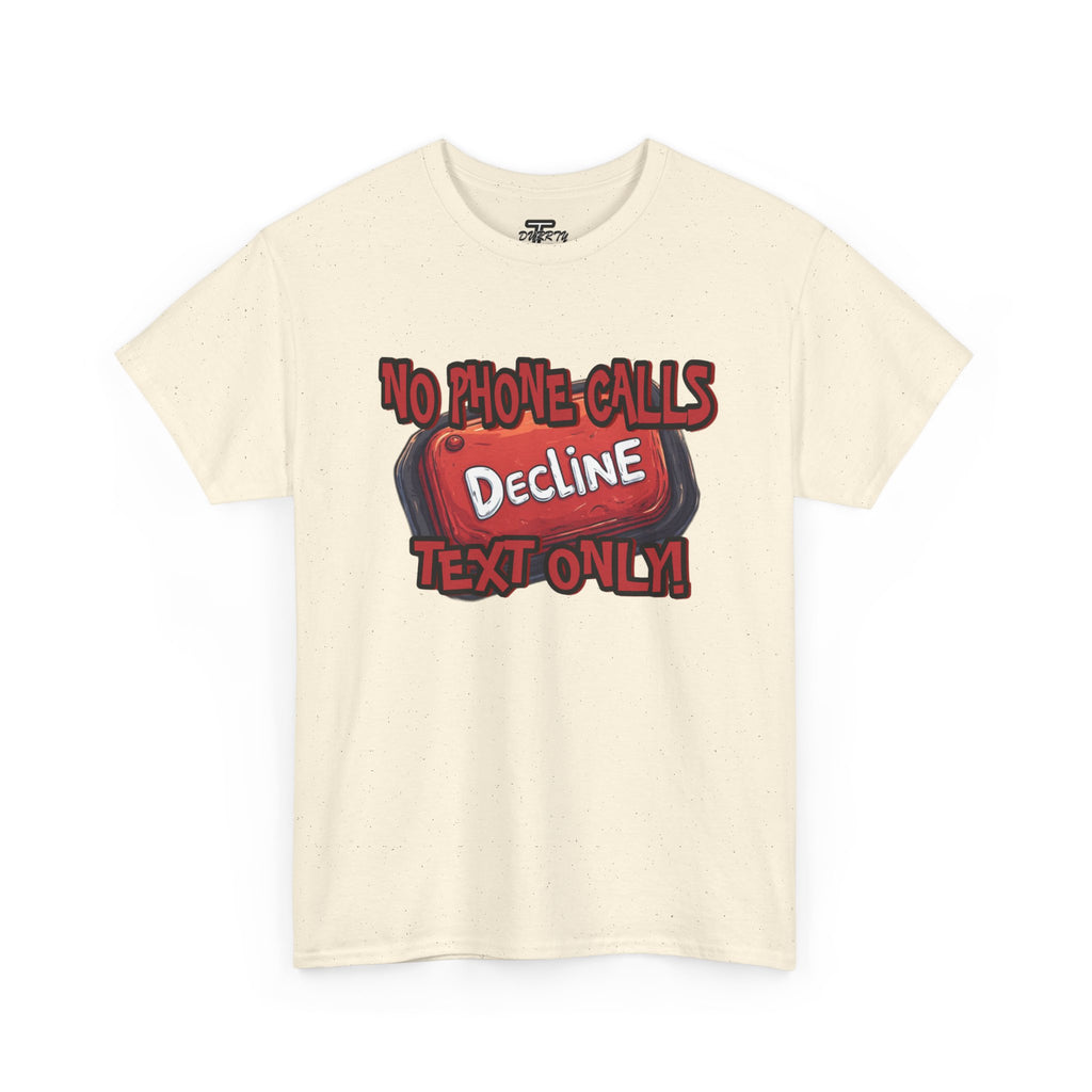 "Decline! No Phone Calls, Text Only" Graphic Tee