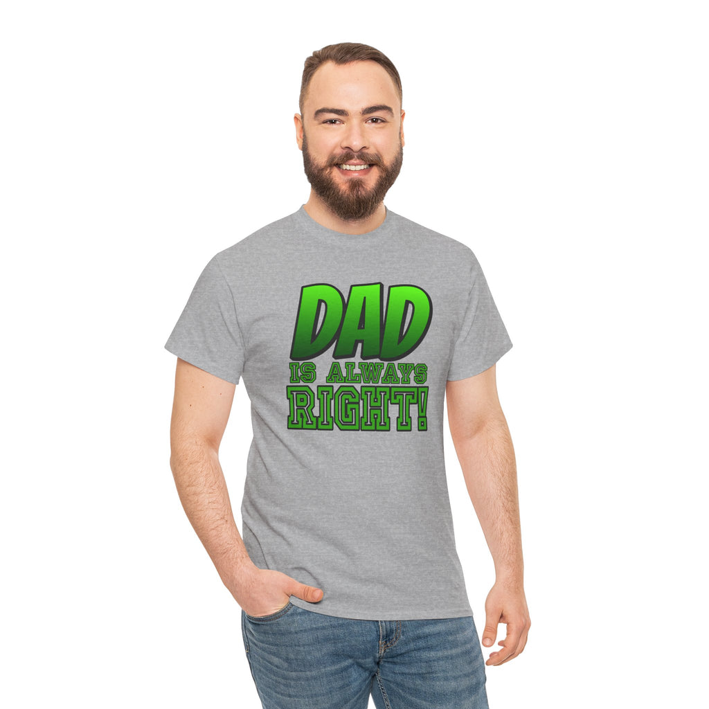 "Dad Is Always Right" Graphic Tee
