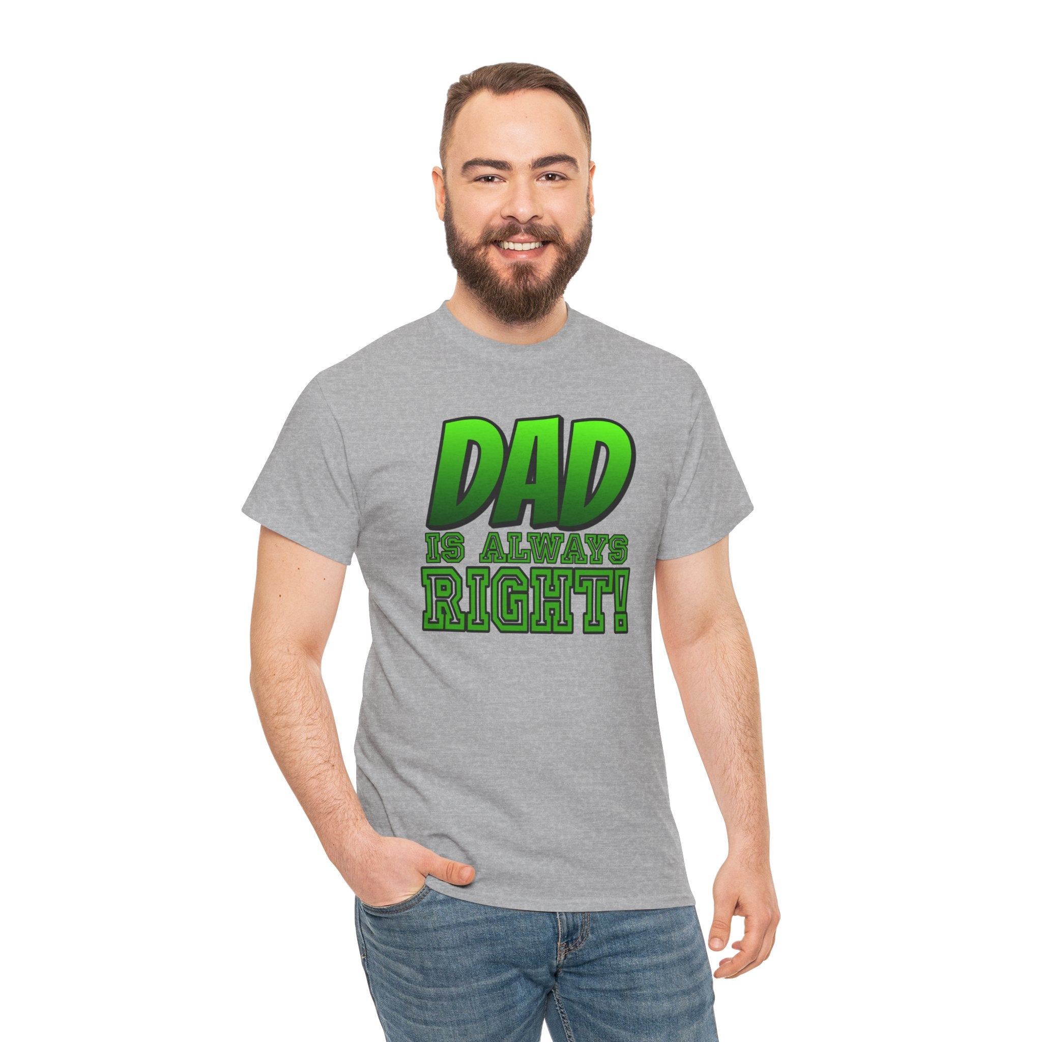 "Dad Is Always Right" Graphic Tee