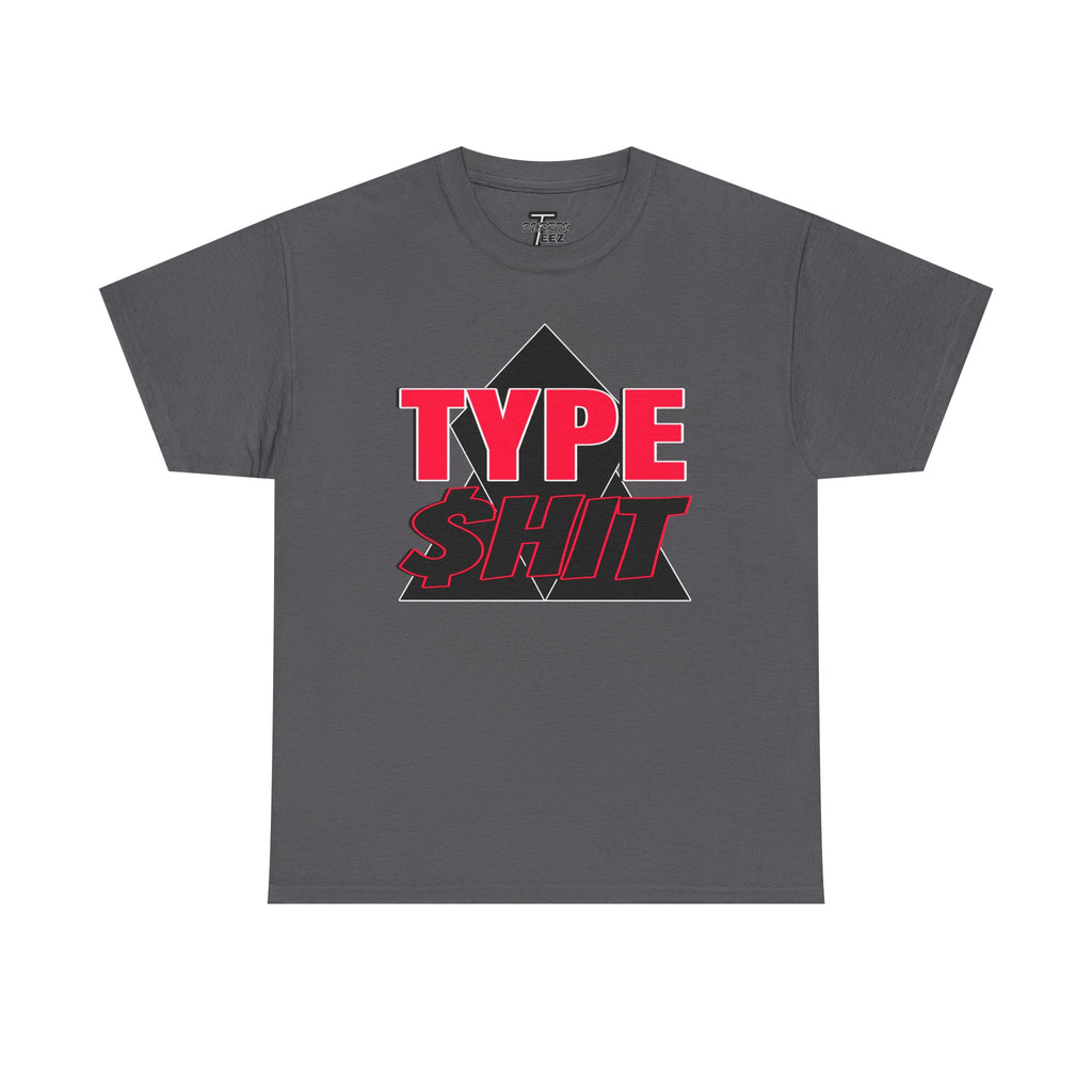 "Type $hit" Retro Bold Text Graphic Tee