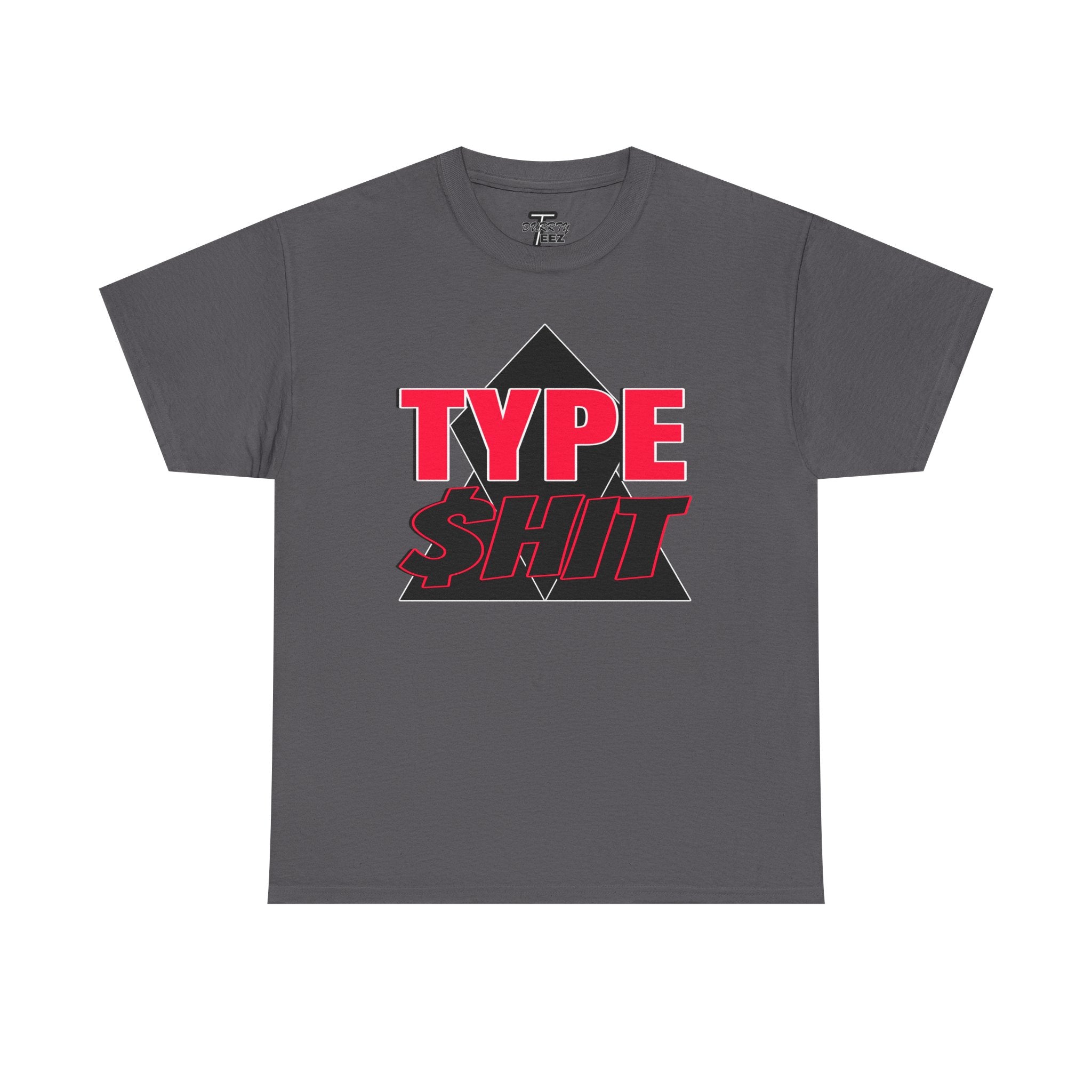 "Type $hit" Retro Bold Text Graphic Tee