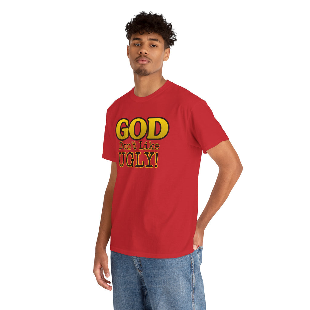 "GOD Don't Like UGLY!" Be Kind Graphic Tee