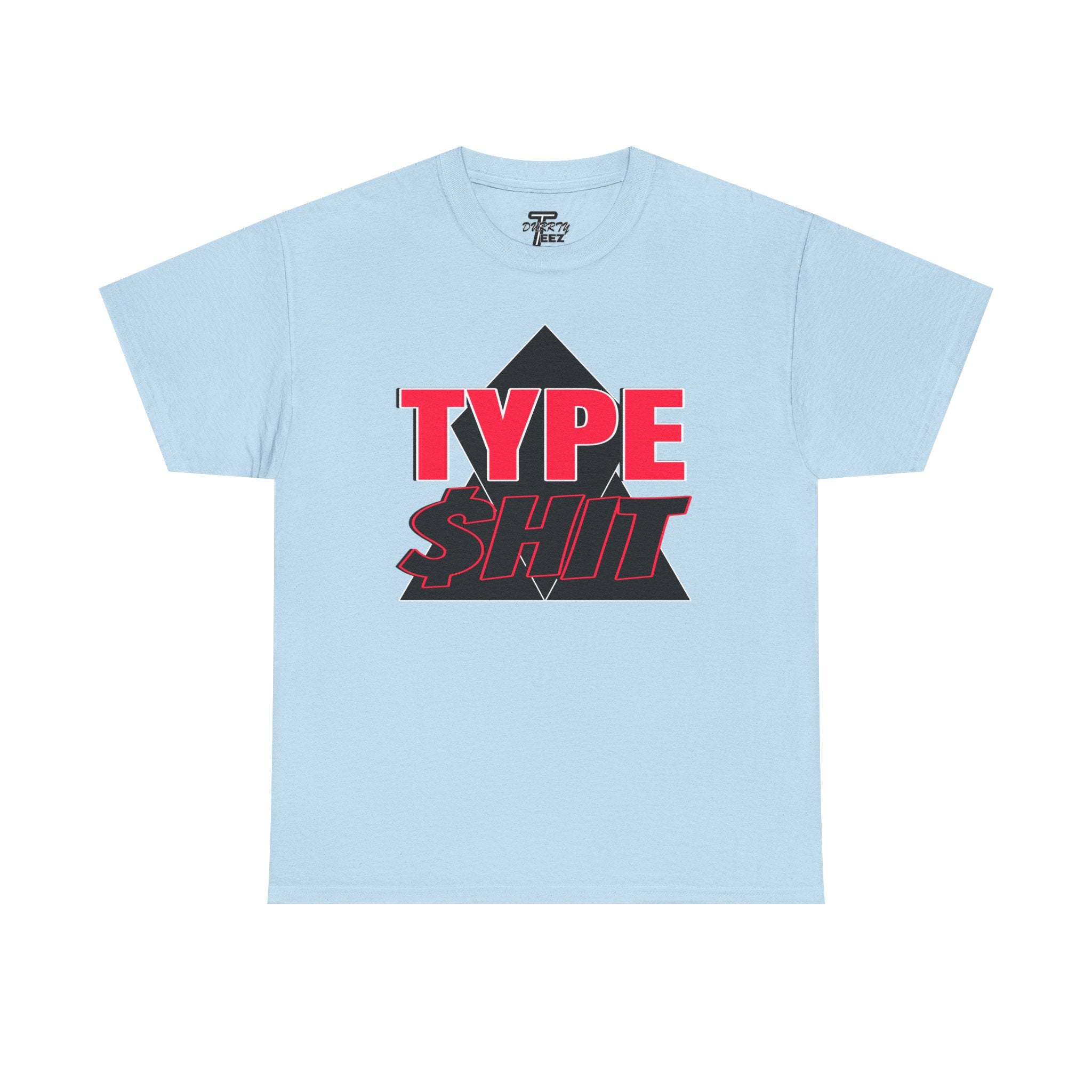 "Type $hit" Retro Bold Text Graphic Tee