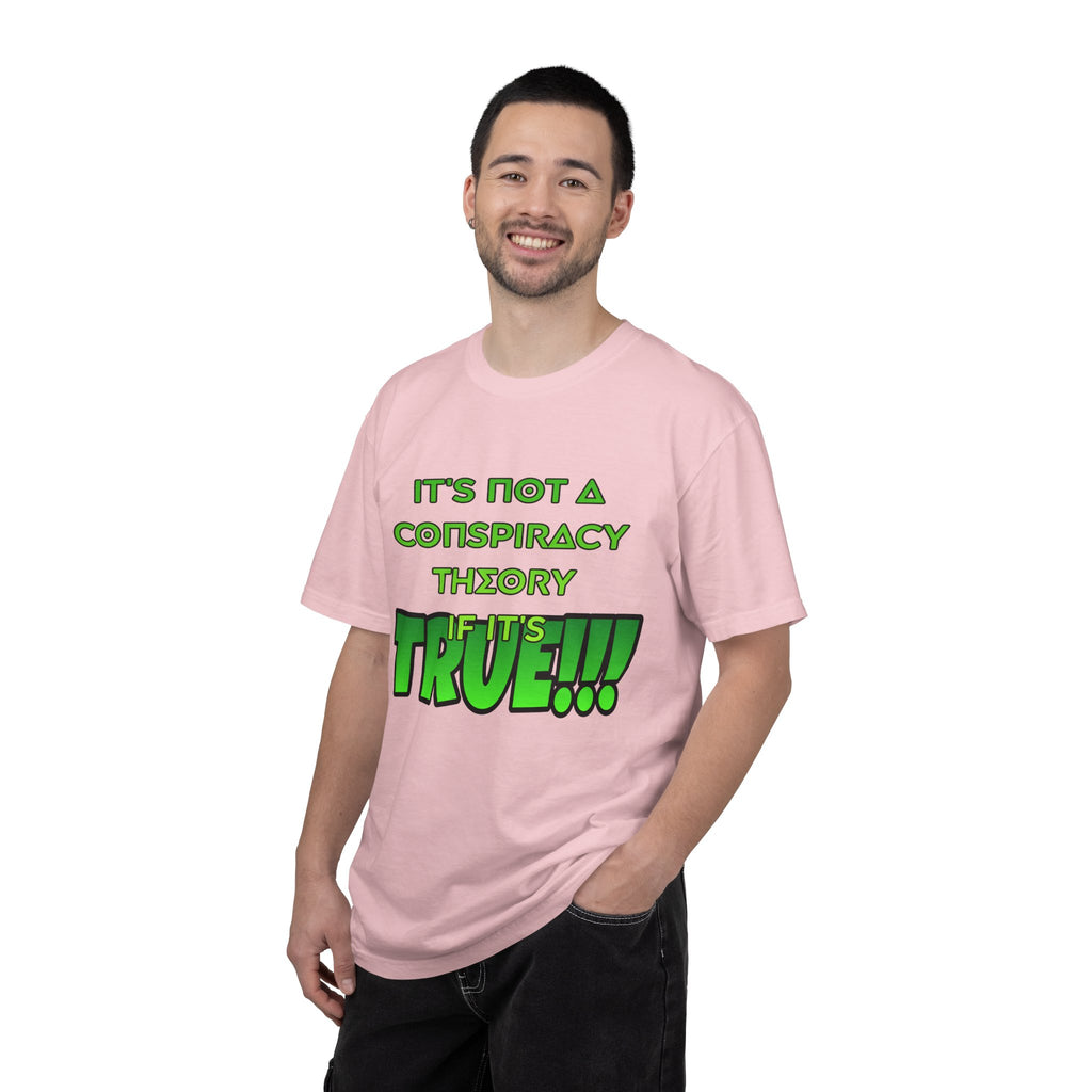 "It's Not a Conspiracy Theory If It's True!!!" Graphic Tee
