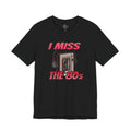 "I Miss the 80s" Retro Walkman Nostalgia Graphic Tee