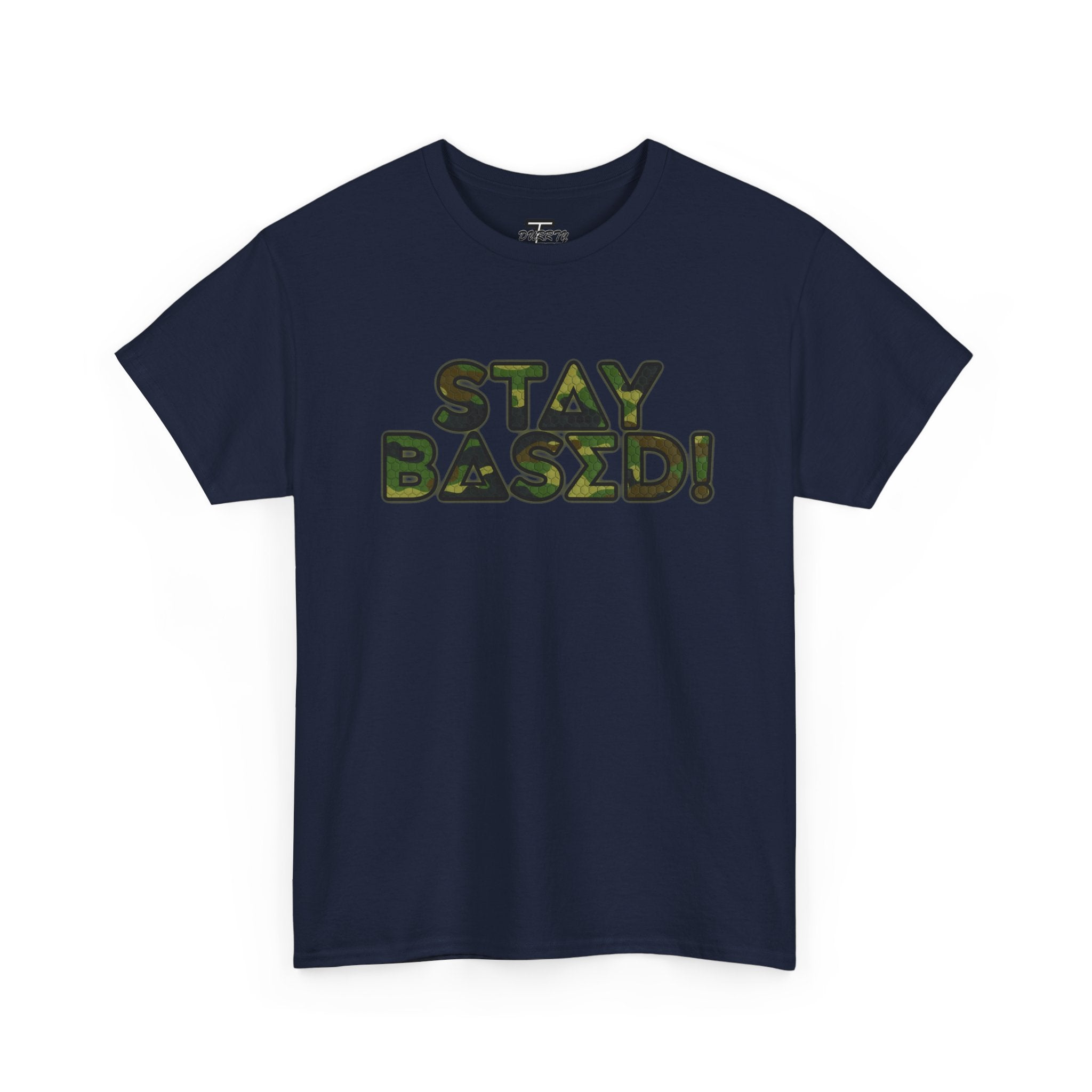 "Stay Based!" Green Camo Graphic Tee