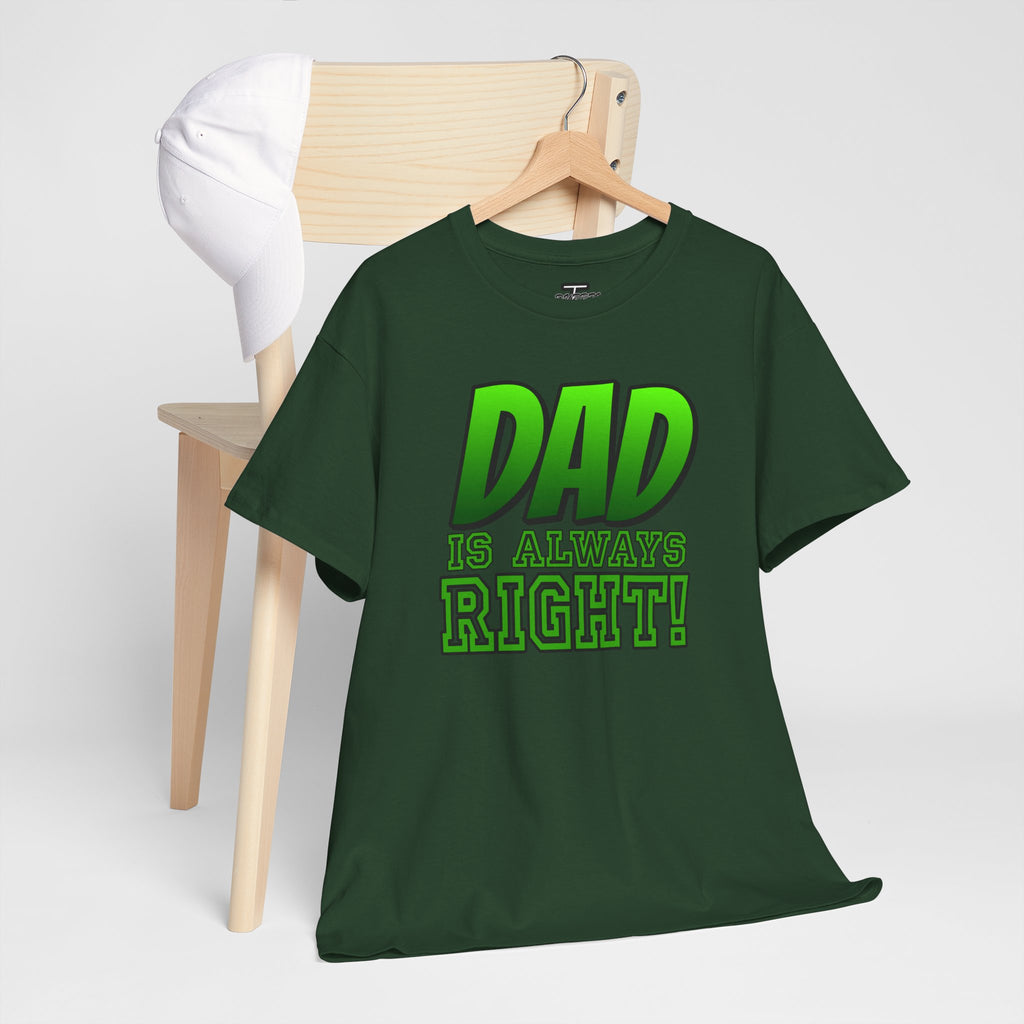 "Dad Is Always Right" Graphic Tee
