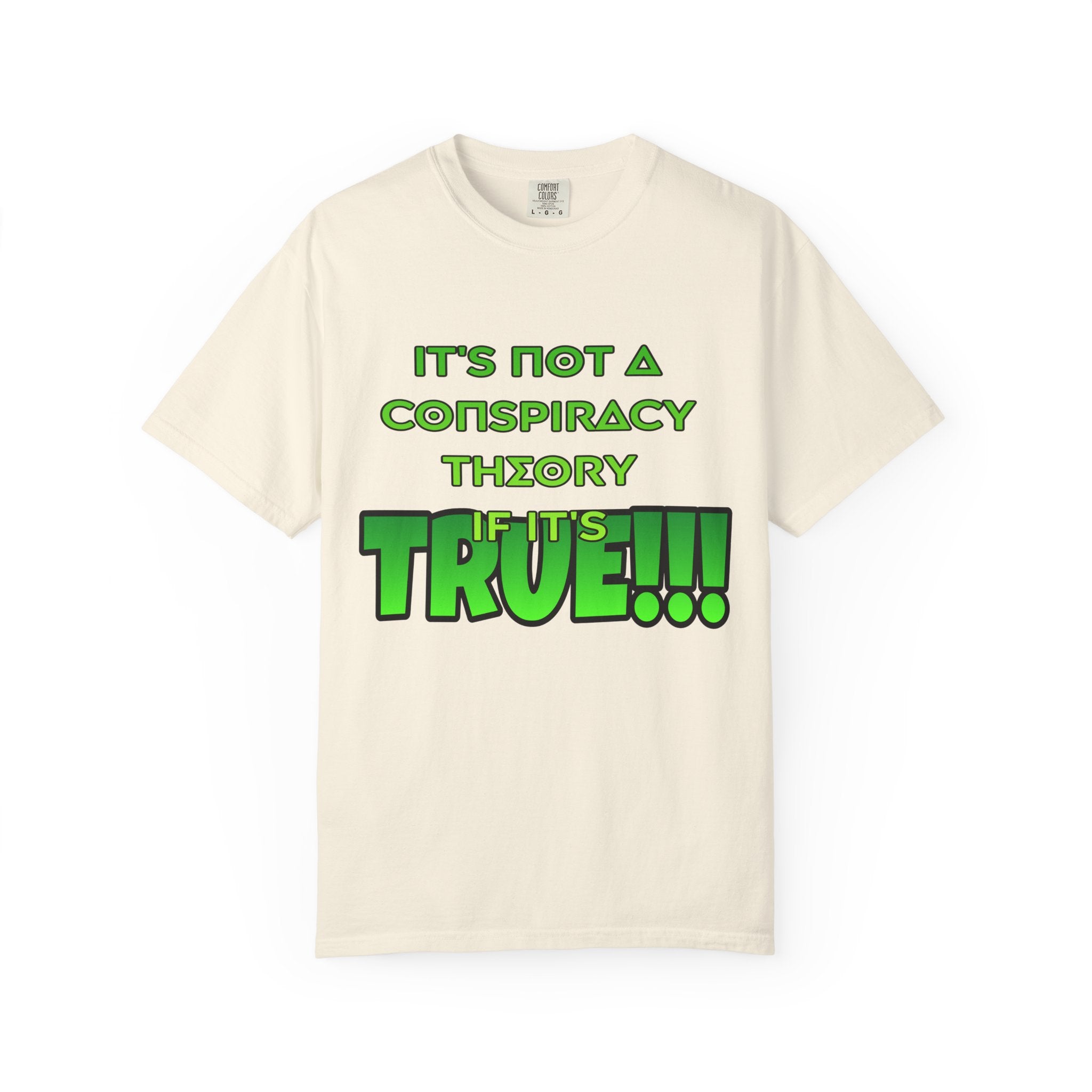"It's Not a Conspiracy Theory If It's True!!!" Graphic Tee