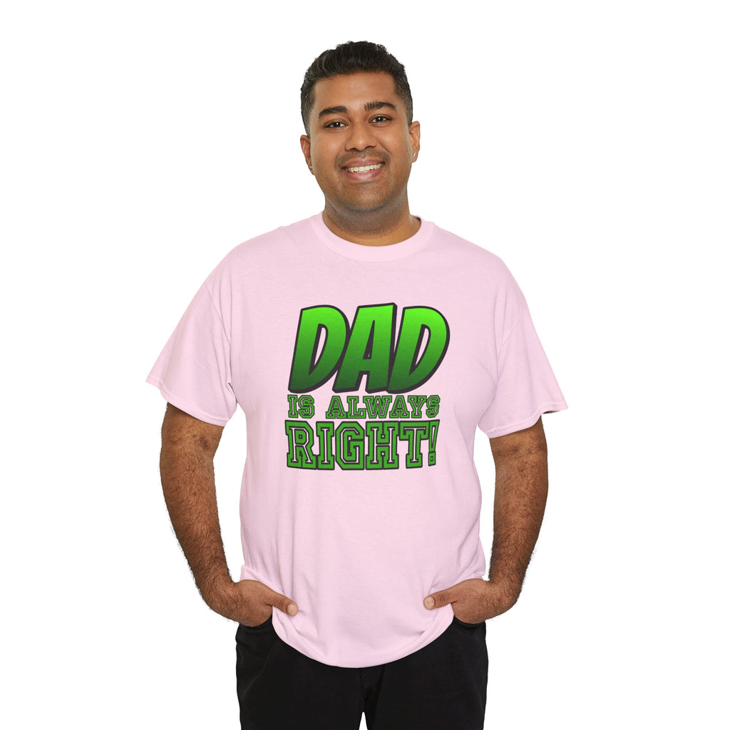 "Dad Is Always Right" Graphic Tee