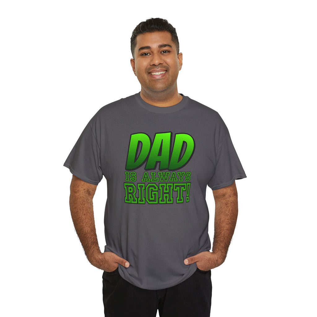 "Dad Is Always Right" Graphic Tee