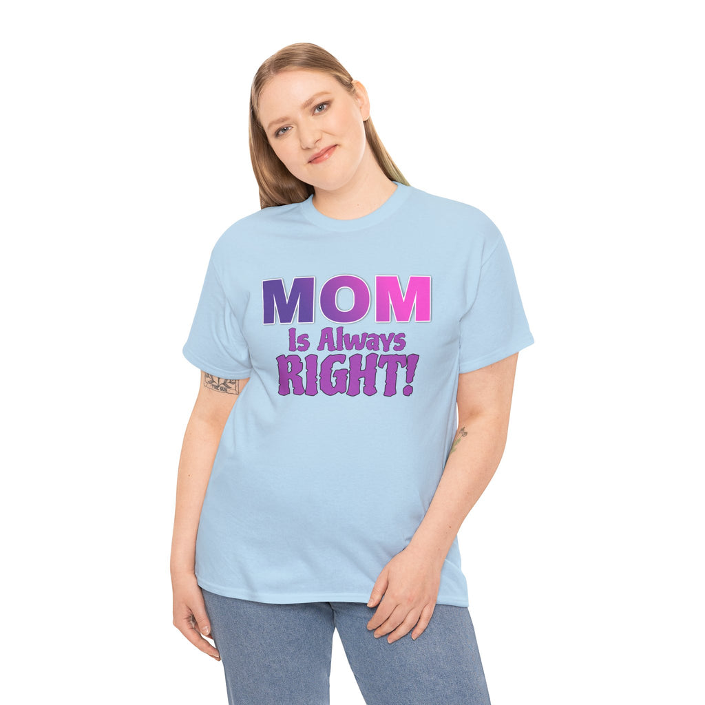 "Mom Is Always Right" Graphic Tee
