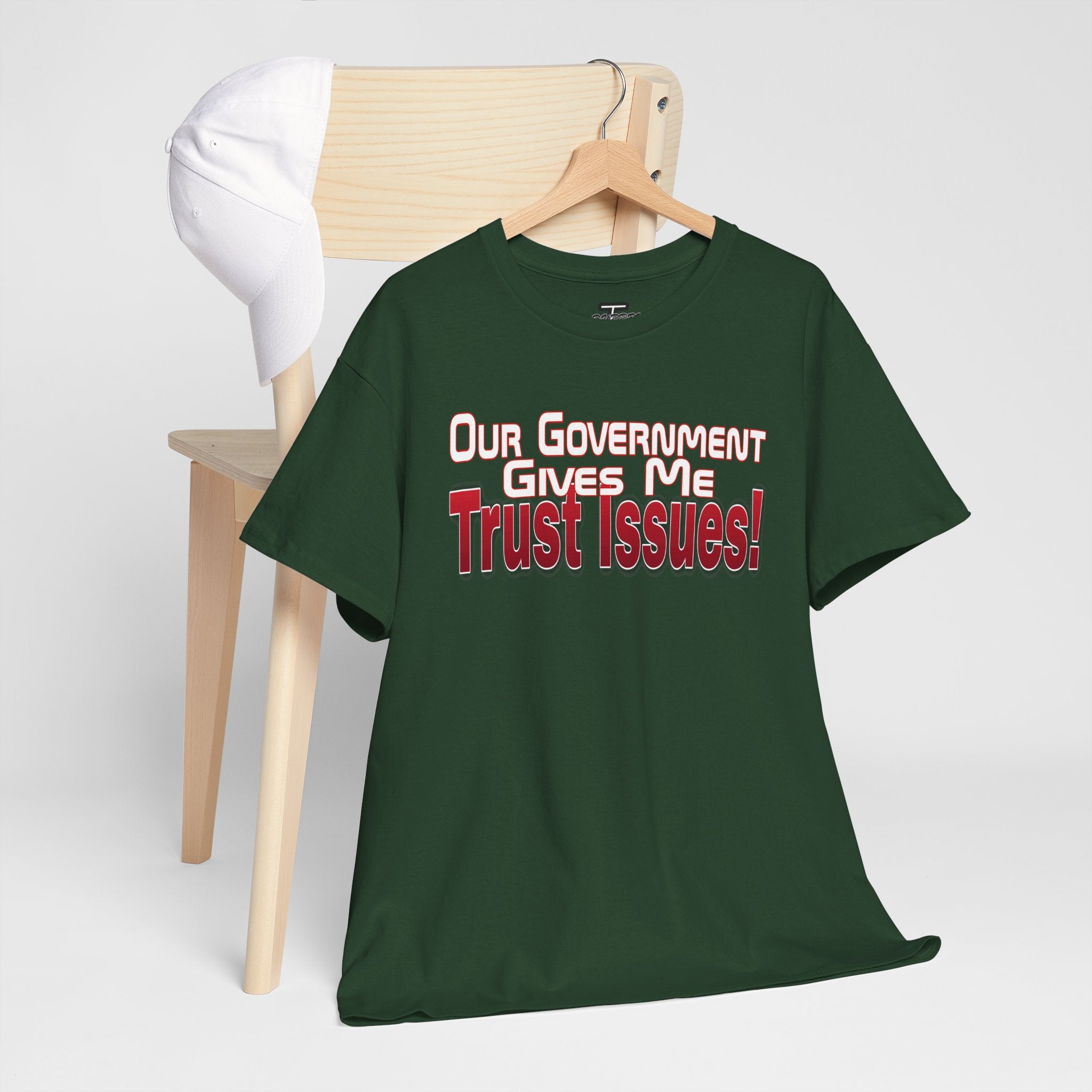 "Our Government Gives Me Trust Issues!" Political Humor Graphic Tee