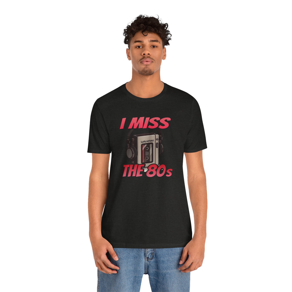 "I Miss the 80s" Retro Walkman Nostalgia Graphic Tee