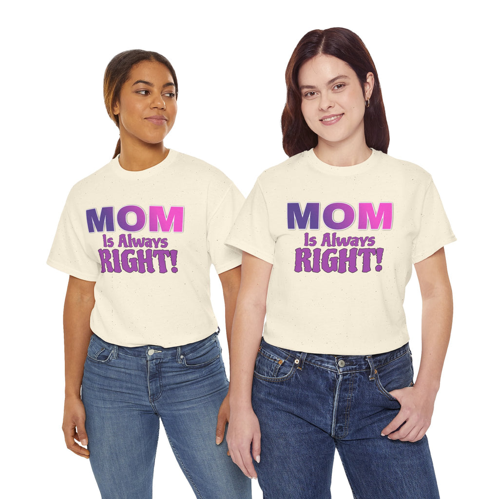 "Mom Is Always Right" Graphic Tee