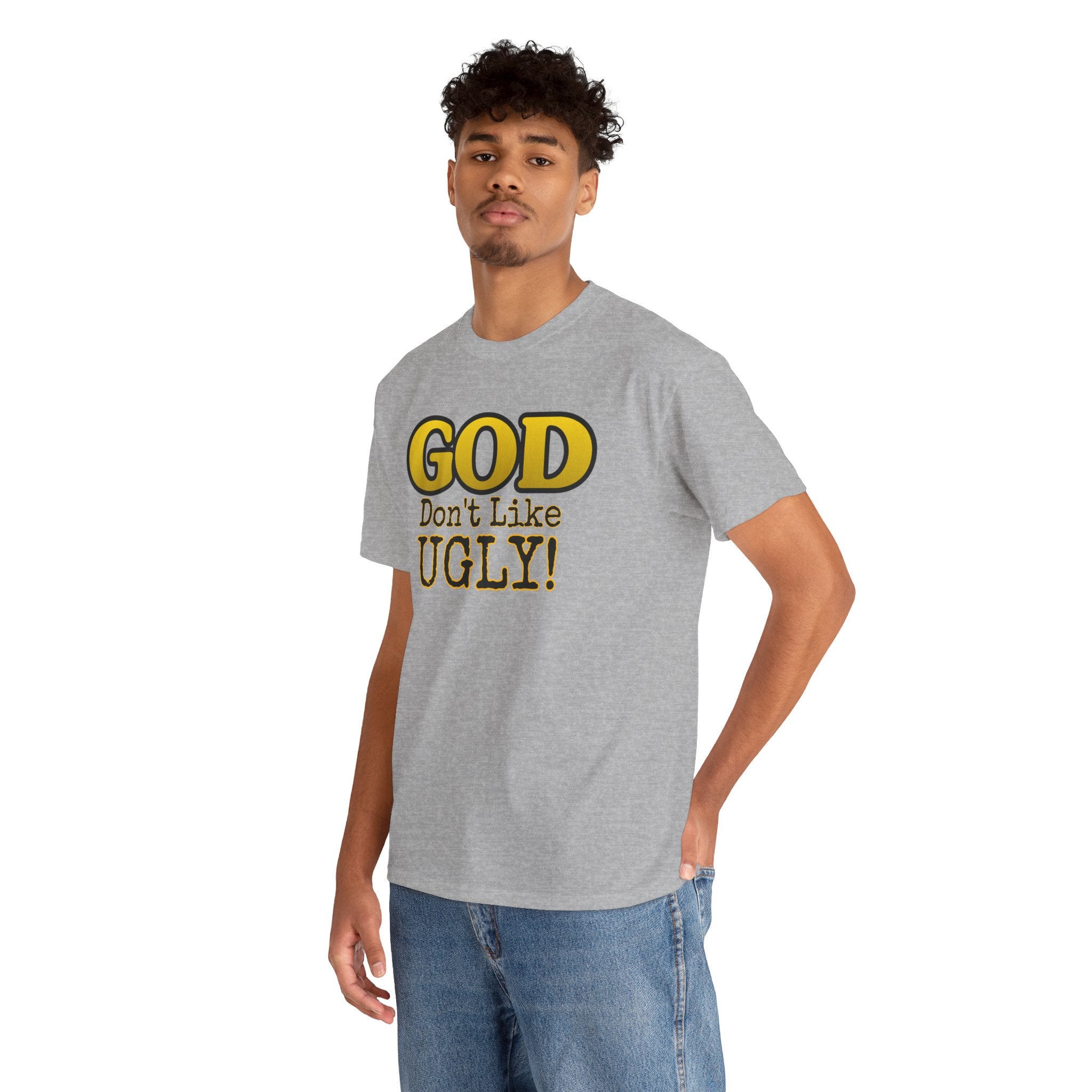 "GOD Don't Like UGLY!" Be Kind Graphic Tee