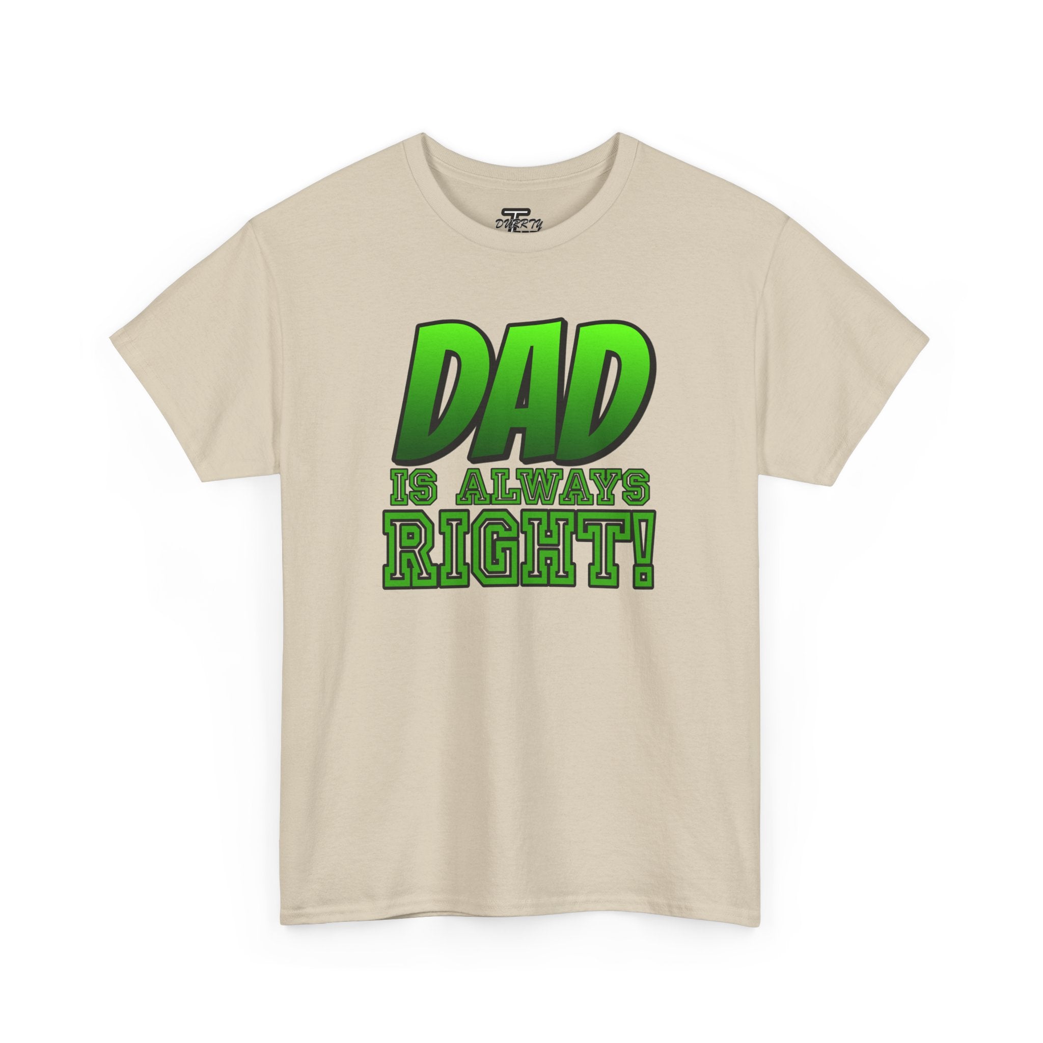 "Dad Is Always Right" Graphic Tee