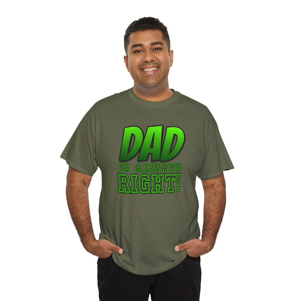"Dad Is Always Right" Graphic Tee